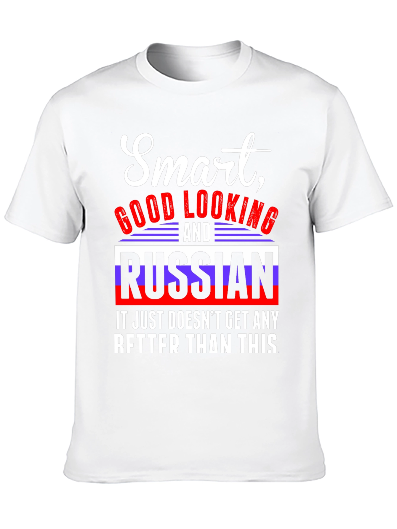 Smart Good Looking and Russian T-Shirt