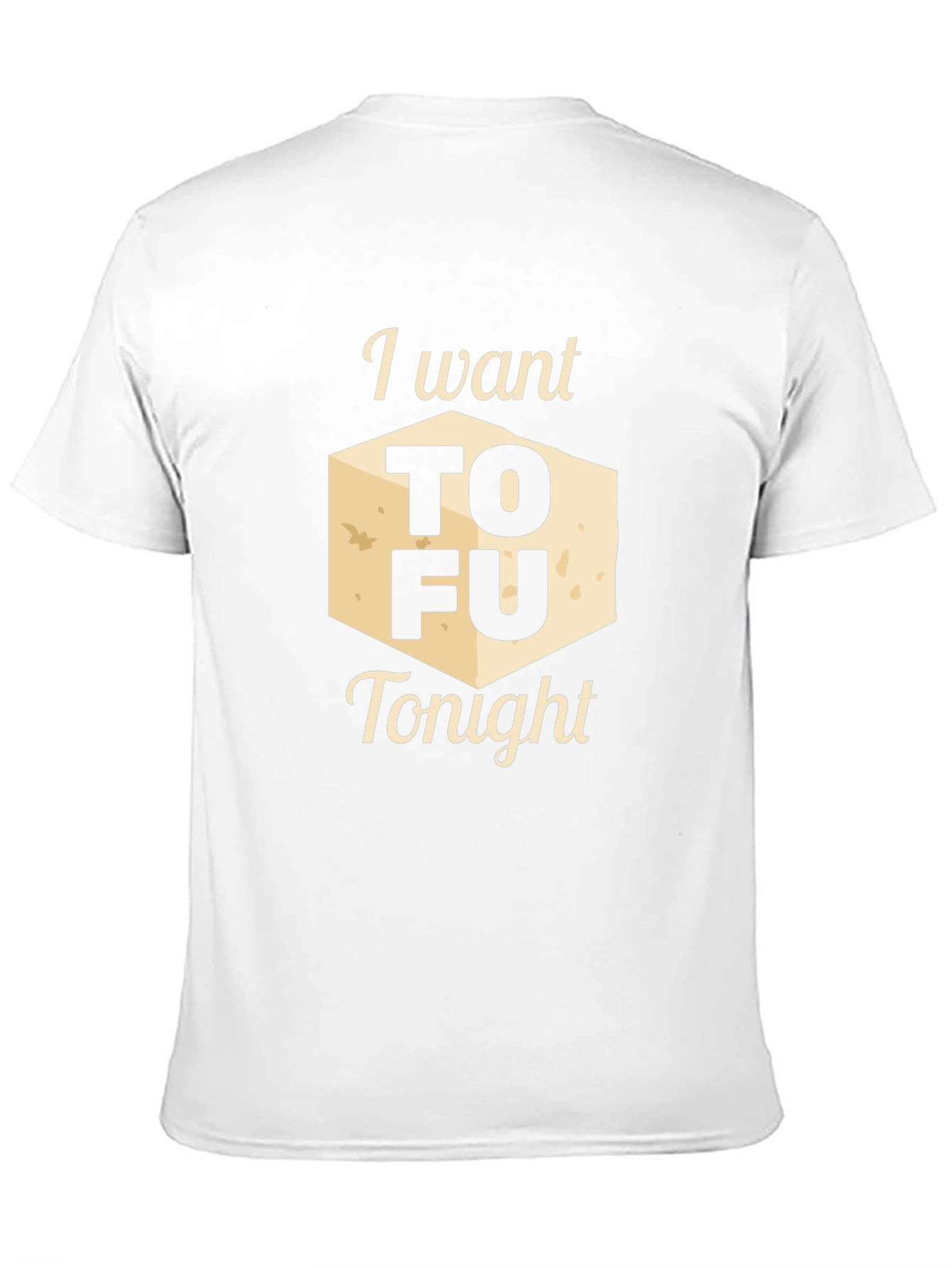 I Want Tofu Tonight Graphic Tee - Novelty Shirt