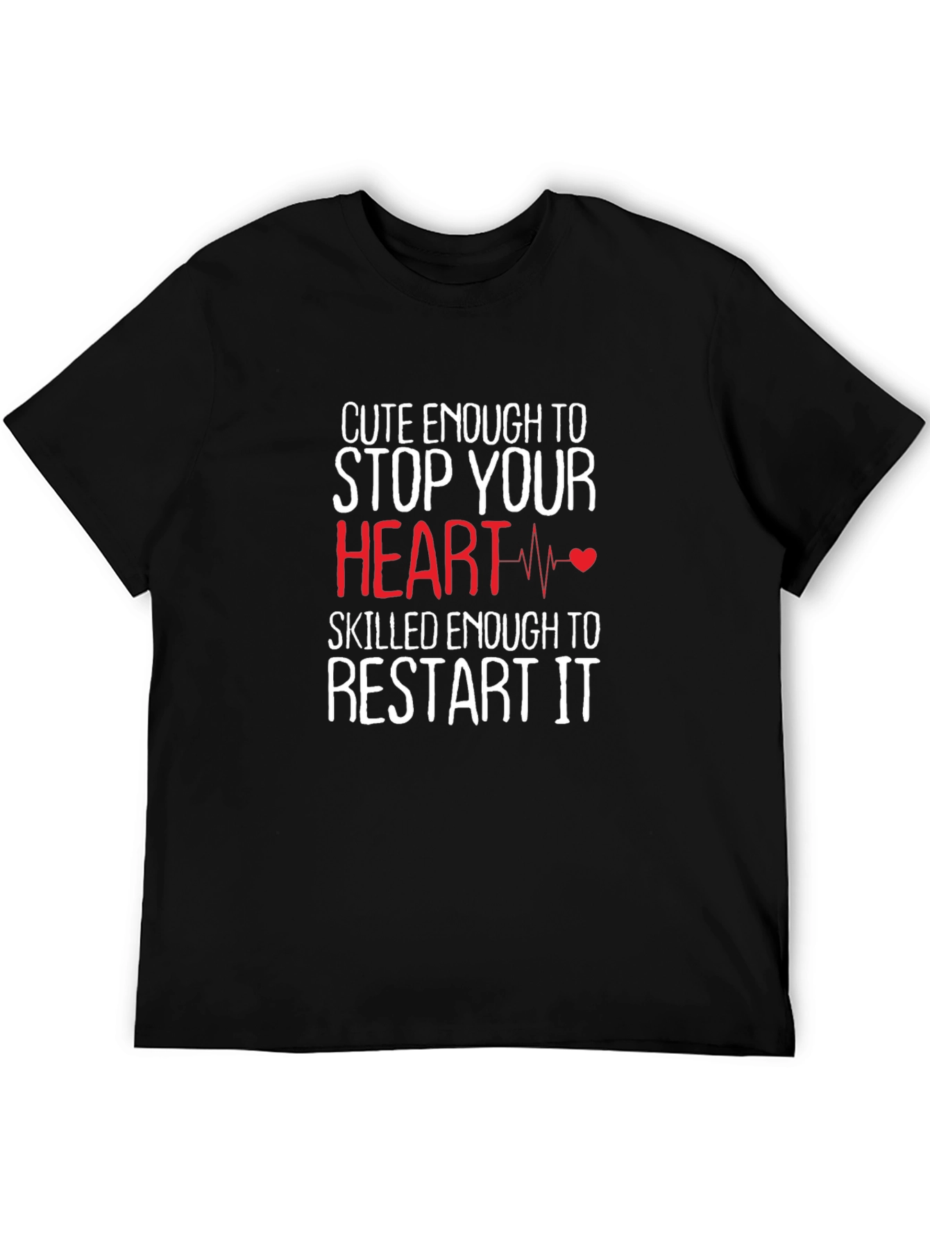Cute Enough to Stop Your Heart RN T-Shirt