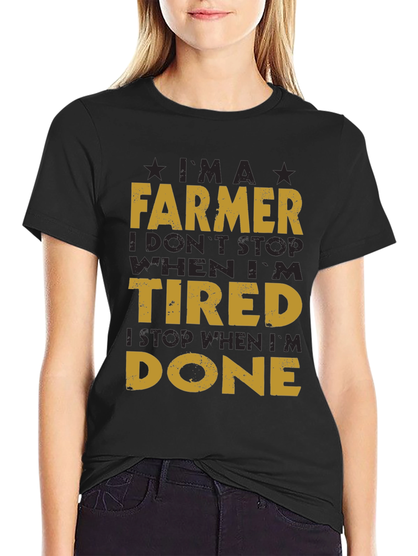 Farmer T-Shirt: I Dont Stop When Im Tired