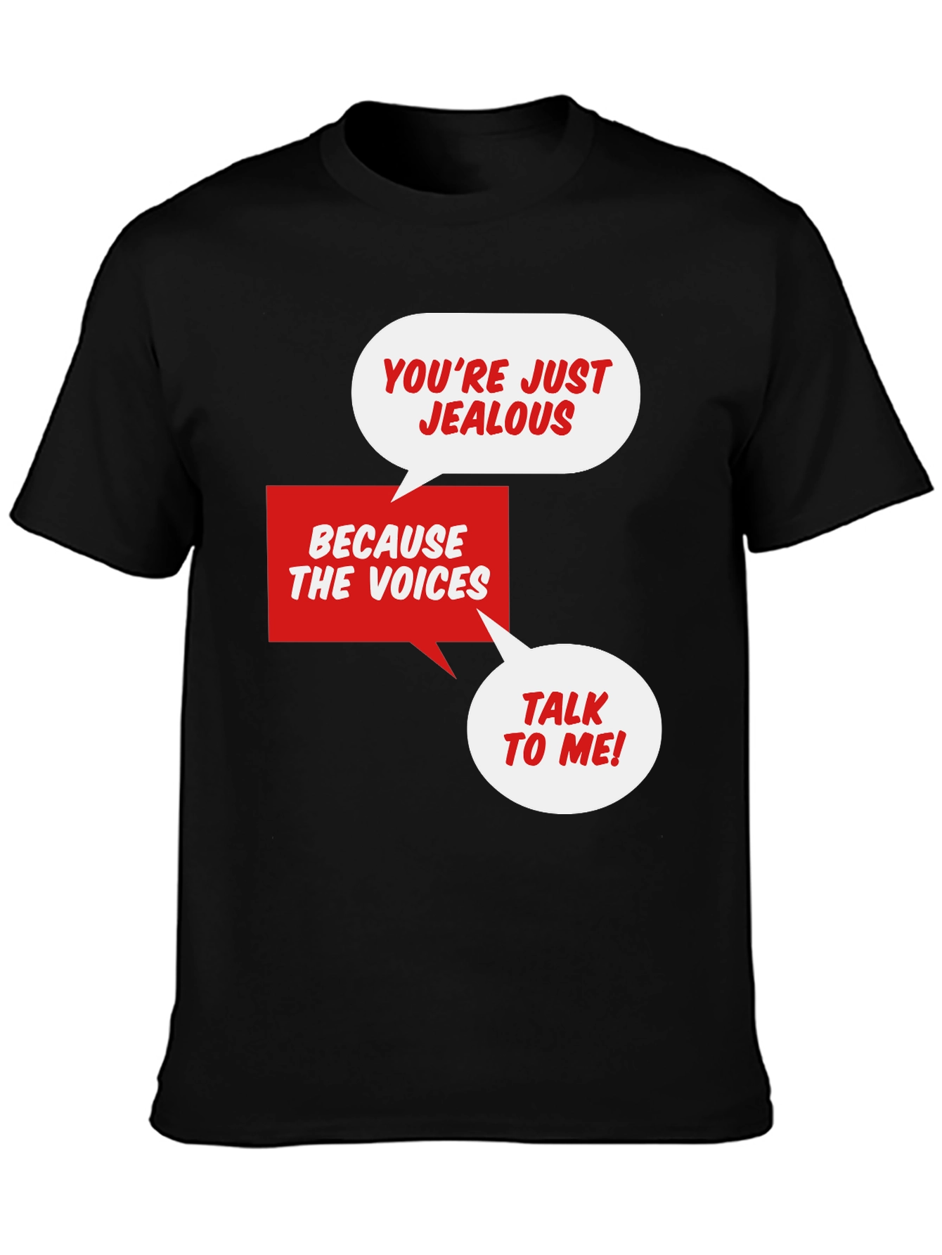Funny Graphic T-Shirt: Jealous Voices Tee