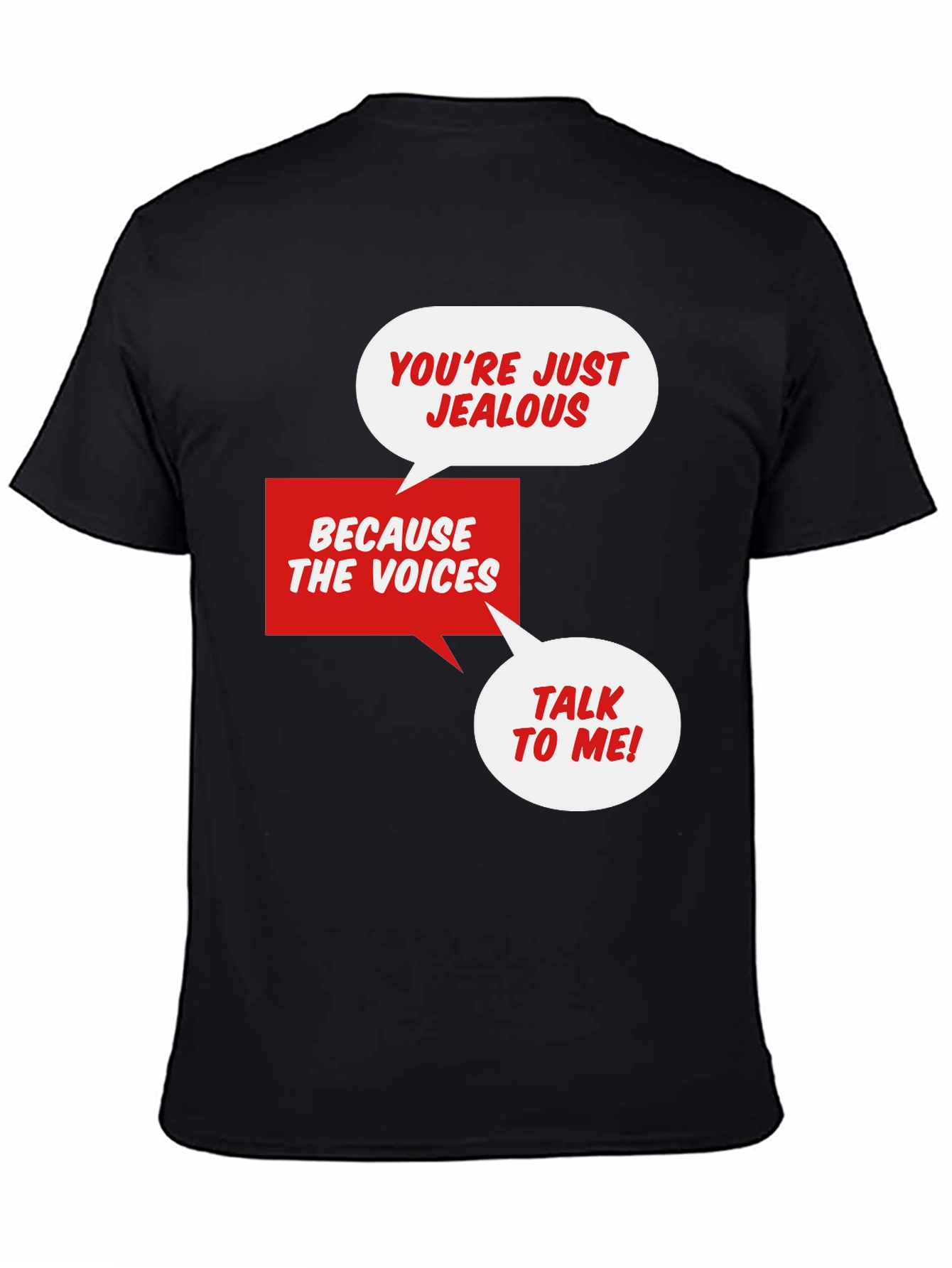 Funny Graphic T-Shirt: Jealous Voices Tee