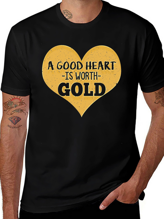 A Good Heart Is Worth Gold T-Shirt - Black