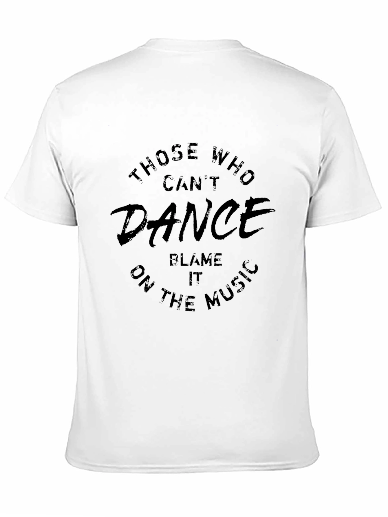 Those Who Cant Dance Funny Black T-Shirt