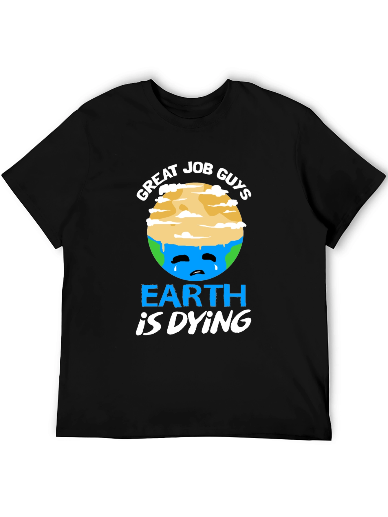 Earth is Dying T-Shirt - Global Warming Awareness