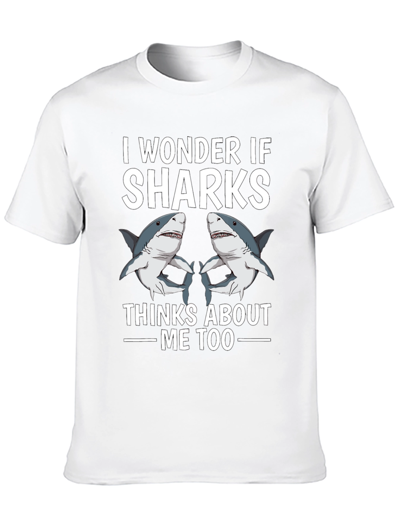 I Wonder If Sharks Think About Me Too T-Shirt
