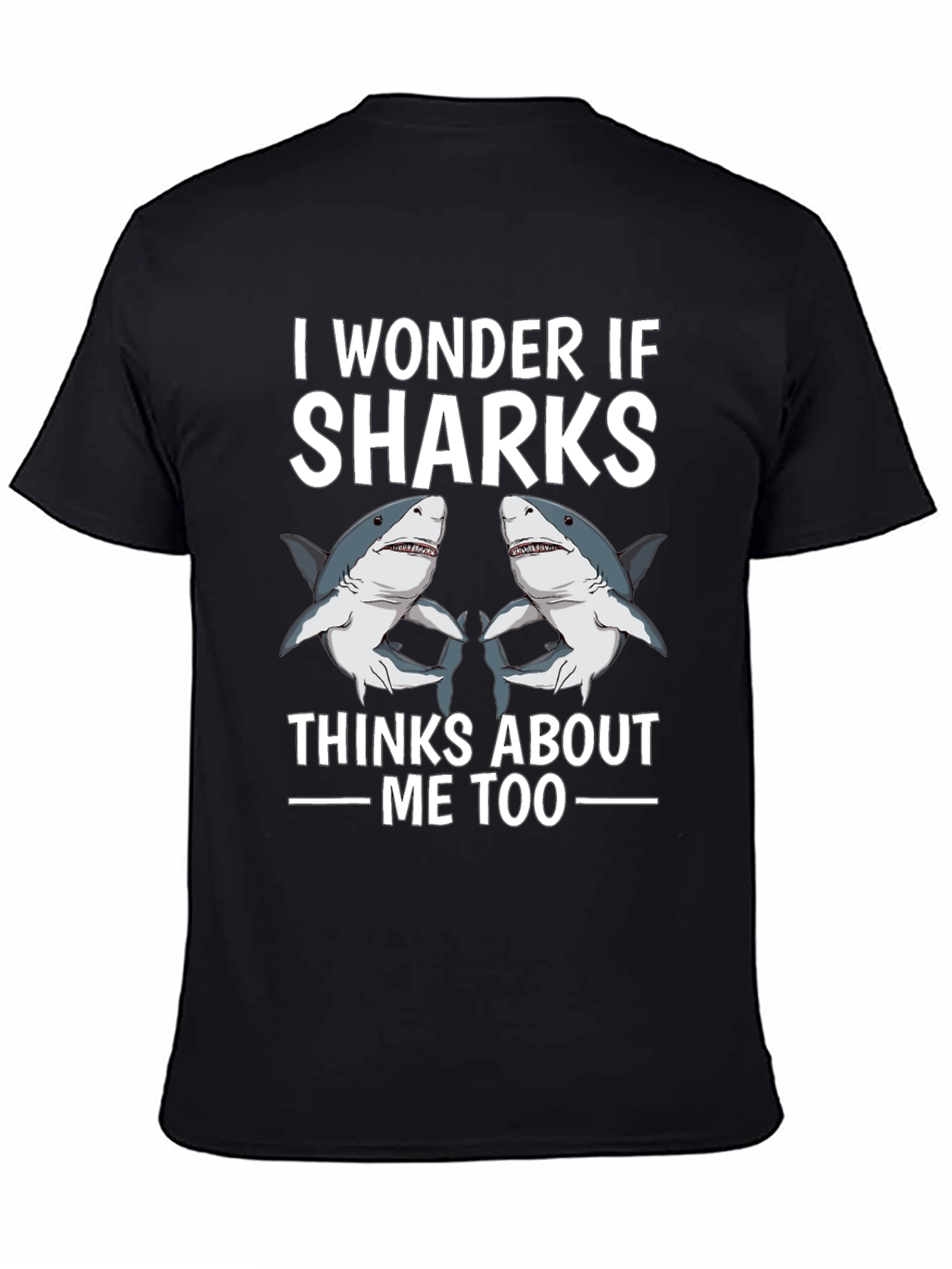 I Wonder If Sharks Think About Me Too T-Shirt