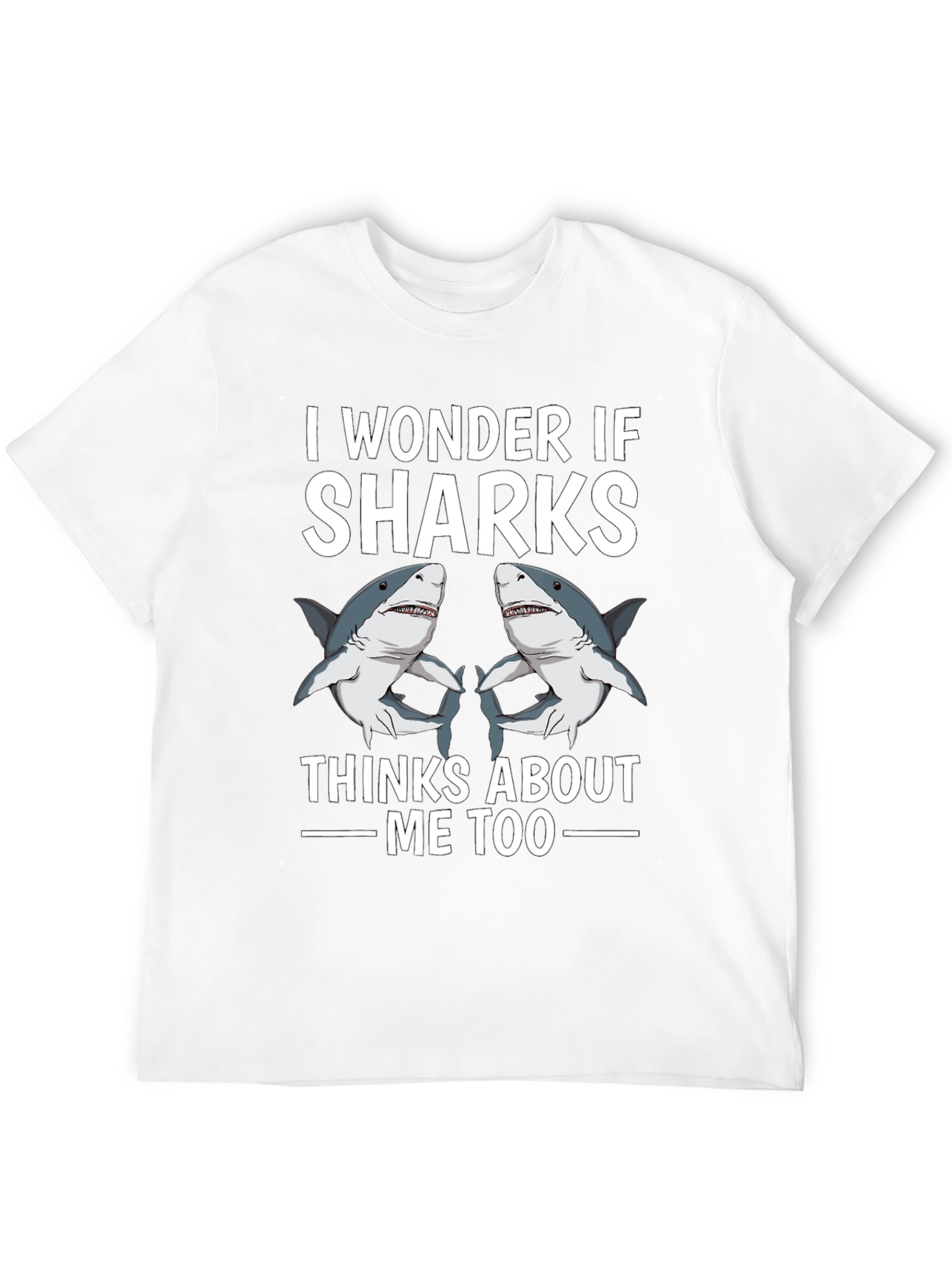 I Wonder If Sharks Think About Me Too T-Shirt