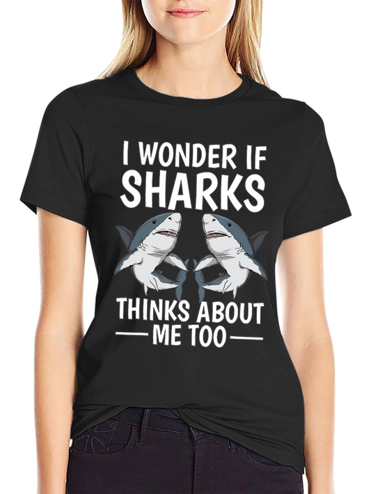I Wonder If Sharks Think About Me Too T-Shirt