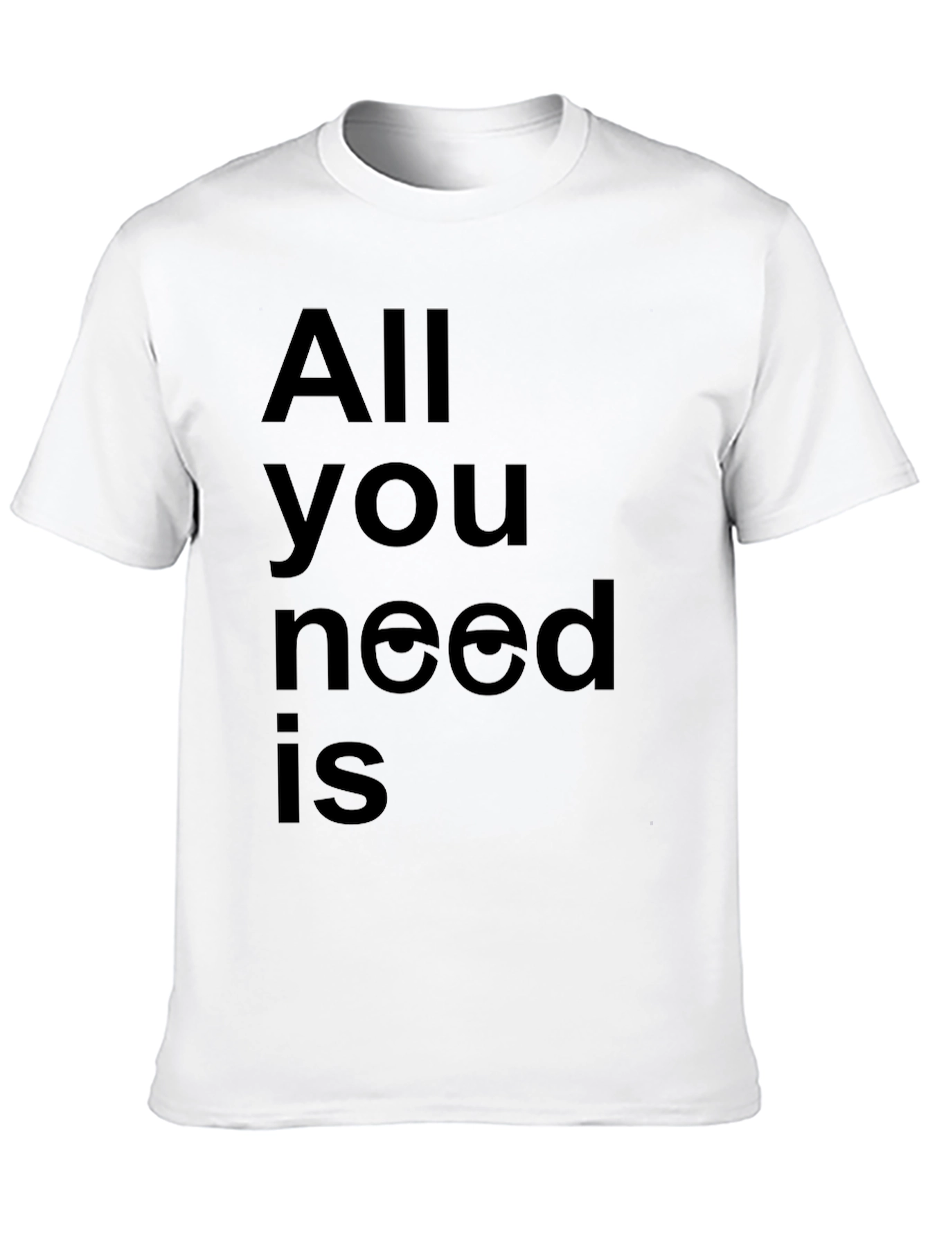 All You Need is Eyes - Black T-Shirt