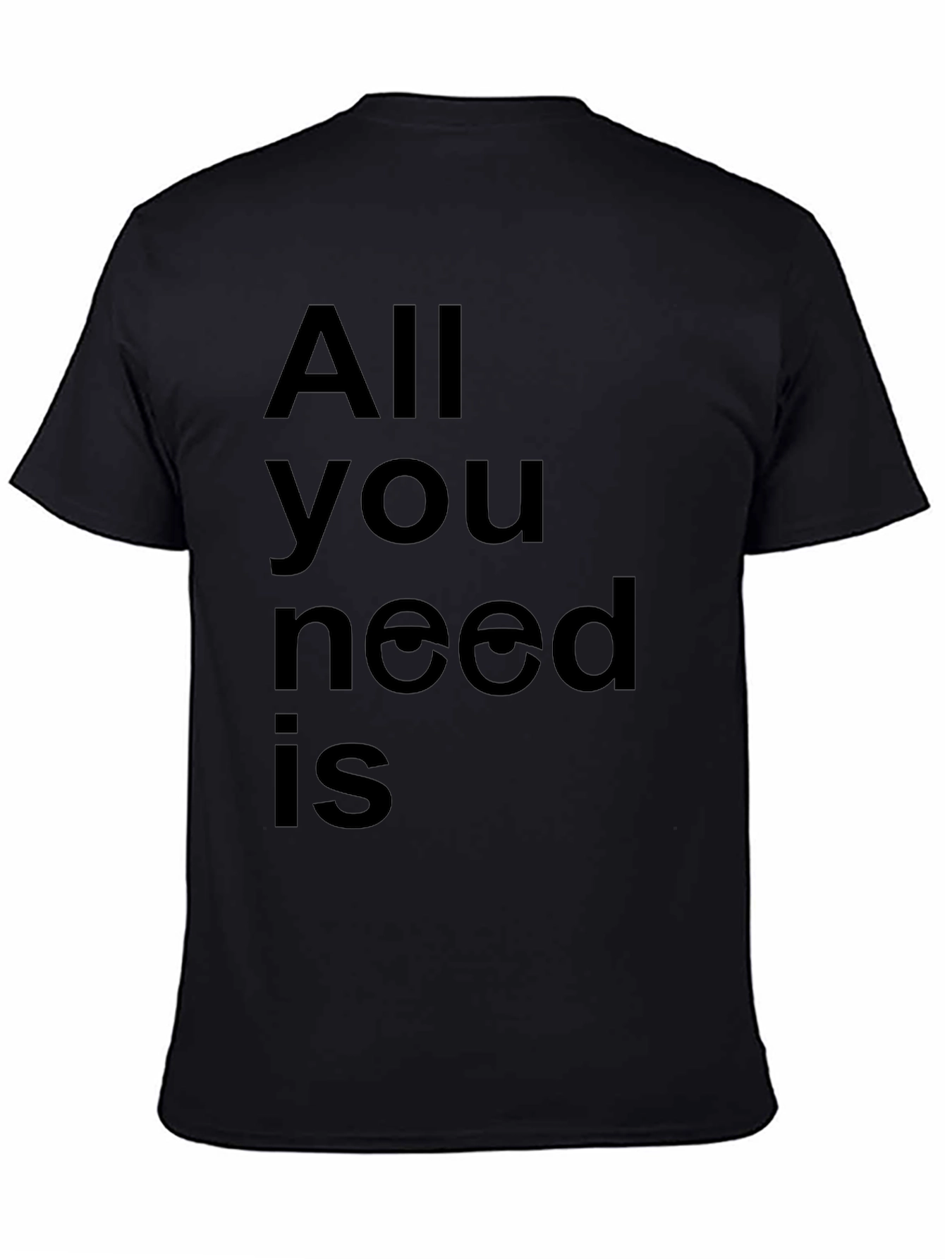 All You Need is Eyes - Black T-Shirt