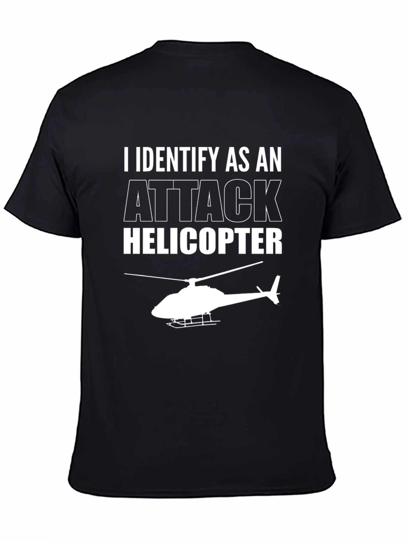 Attack Helicopter T-Shirt: I Identify As Funny Tee