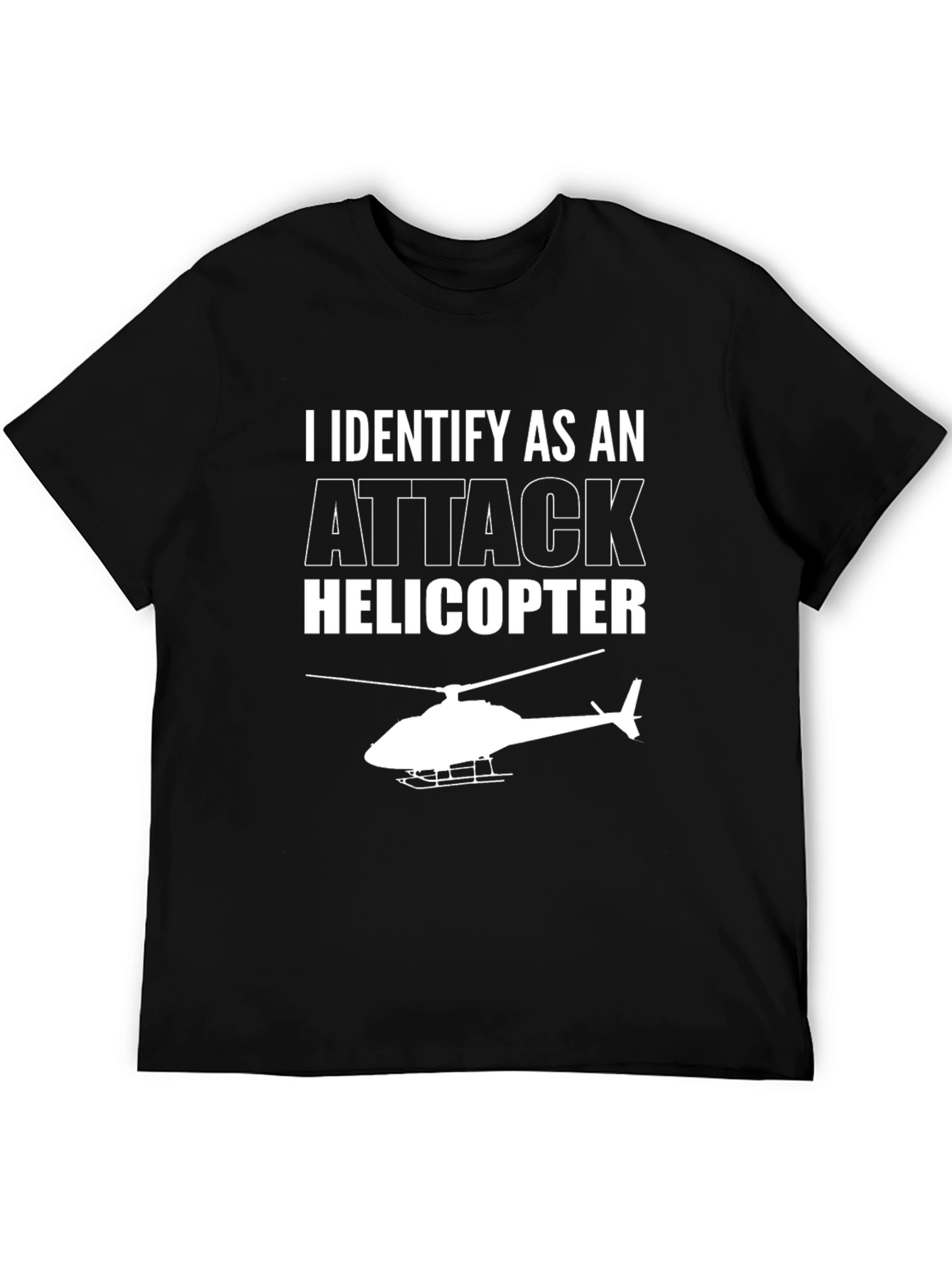 Attack Helicopter T-Shirt: I Identify As Funny Tee