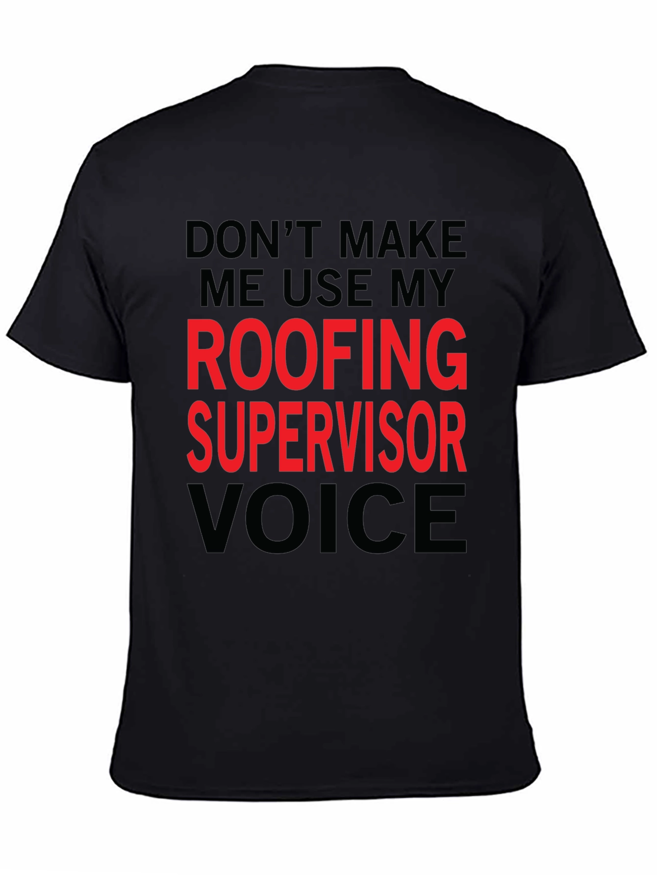 Roofing Supervisor Voice T-Shirt - Funny Job Gift