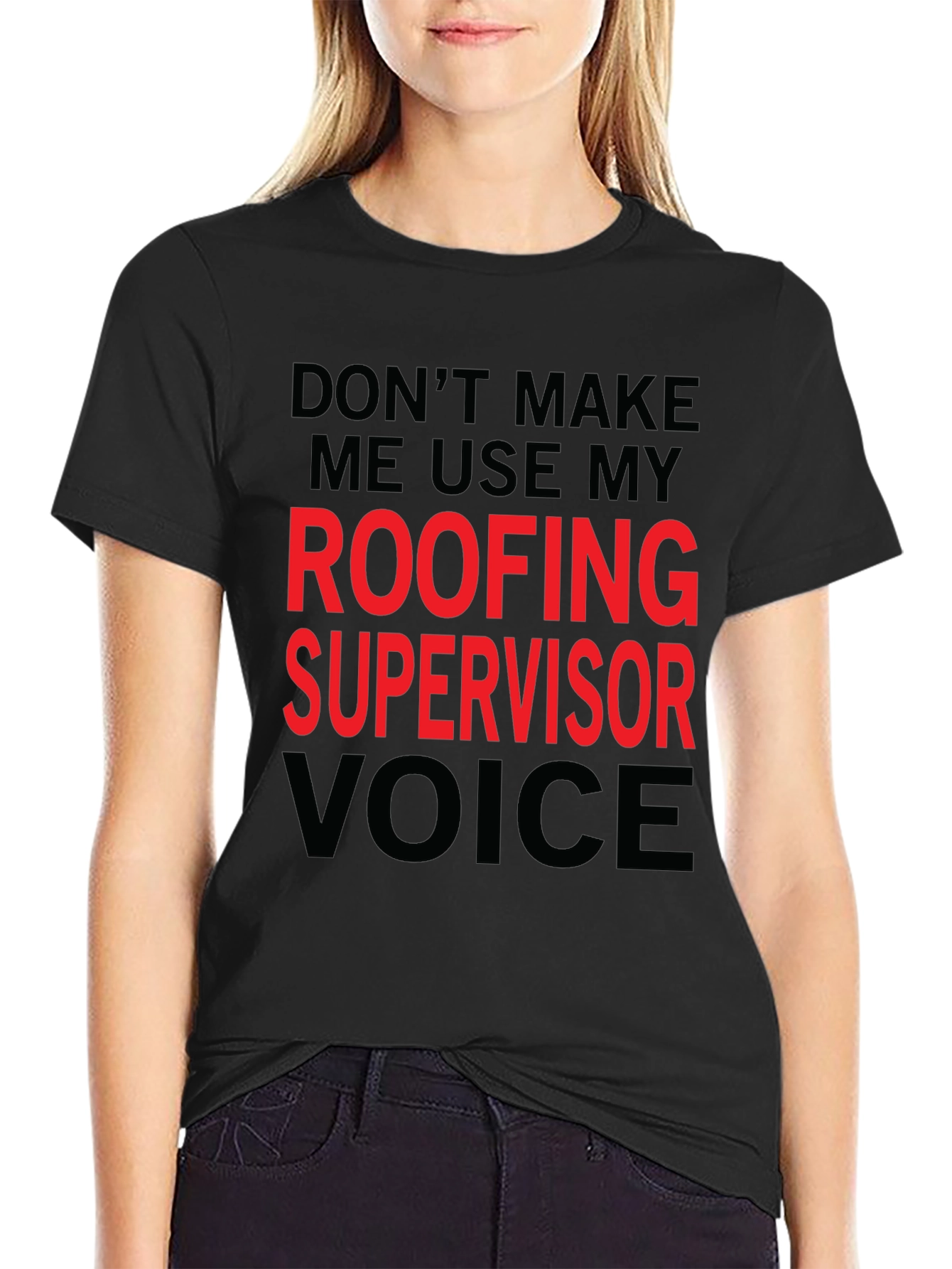 Roofing Supervisor Voice T-Shirt - Funny Job Gift