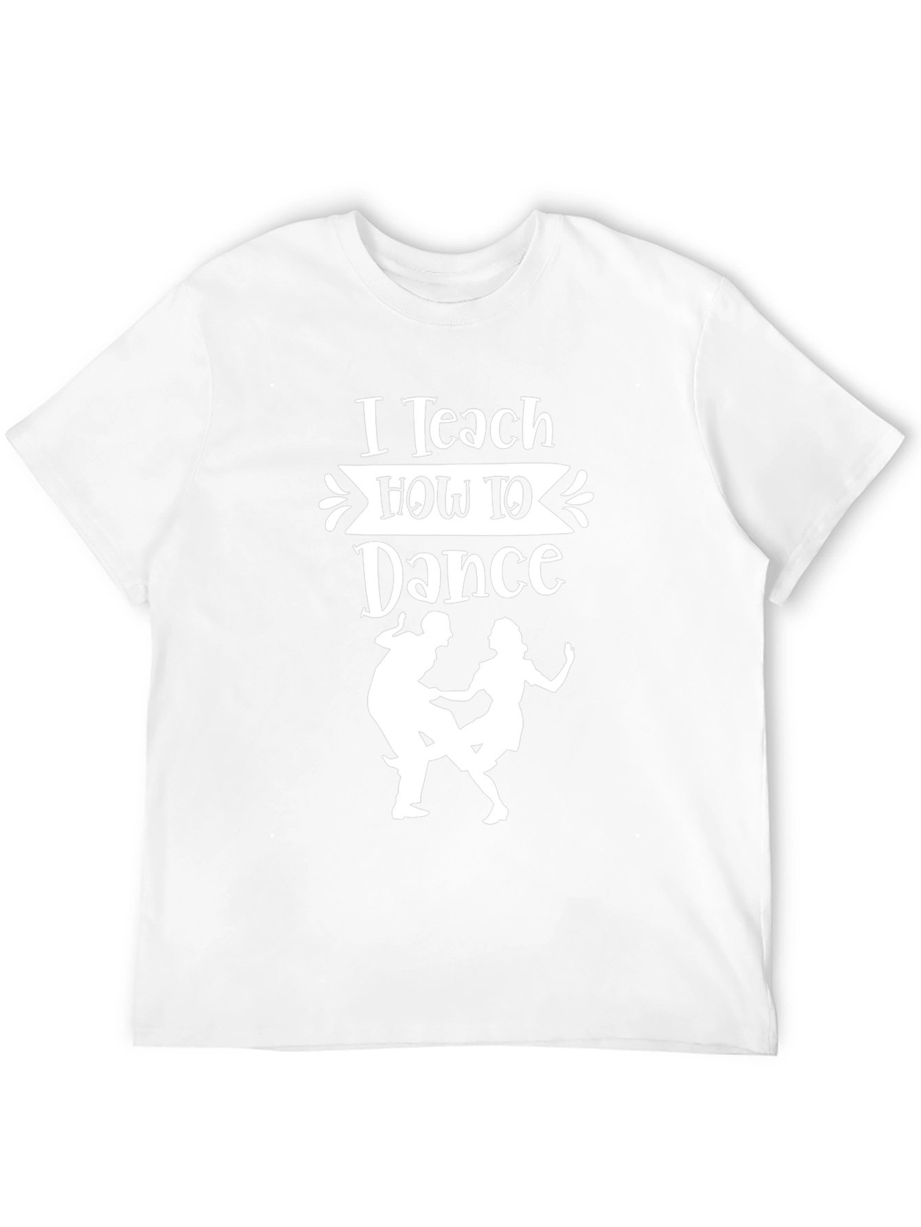 I Teach How To Dance Graphic T-Shirt