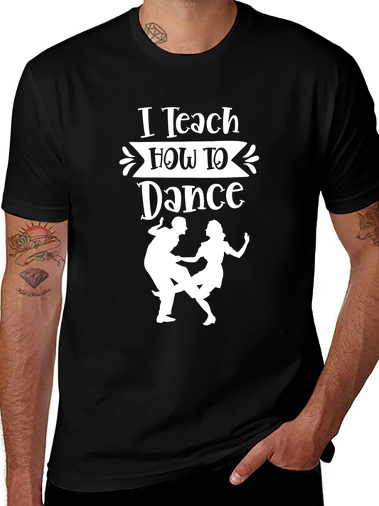I Teach How To Dance Graphic T-Shirt