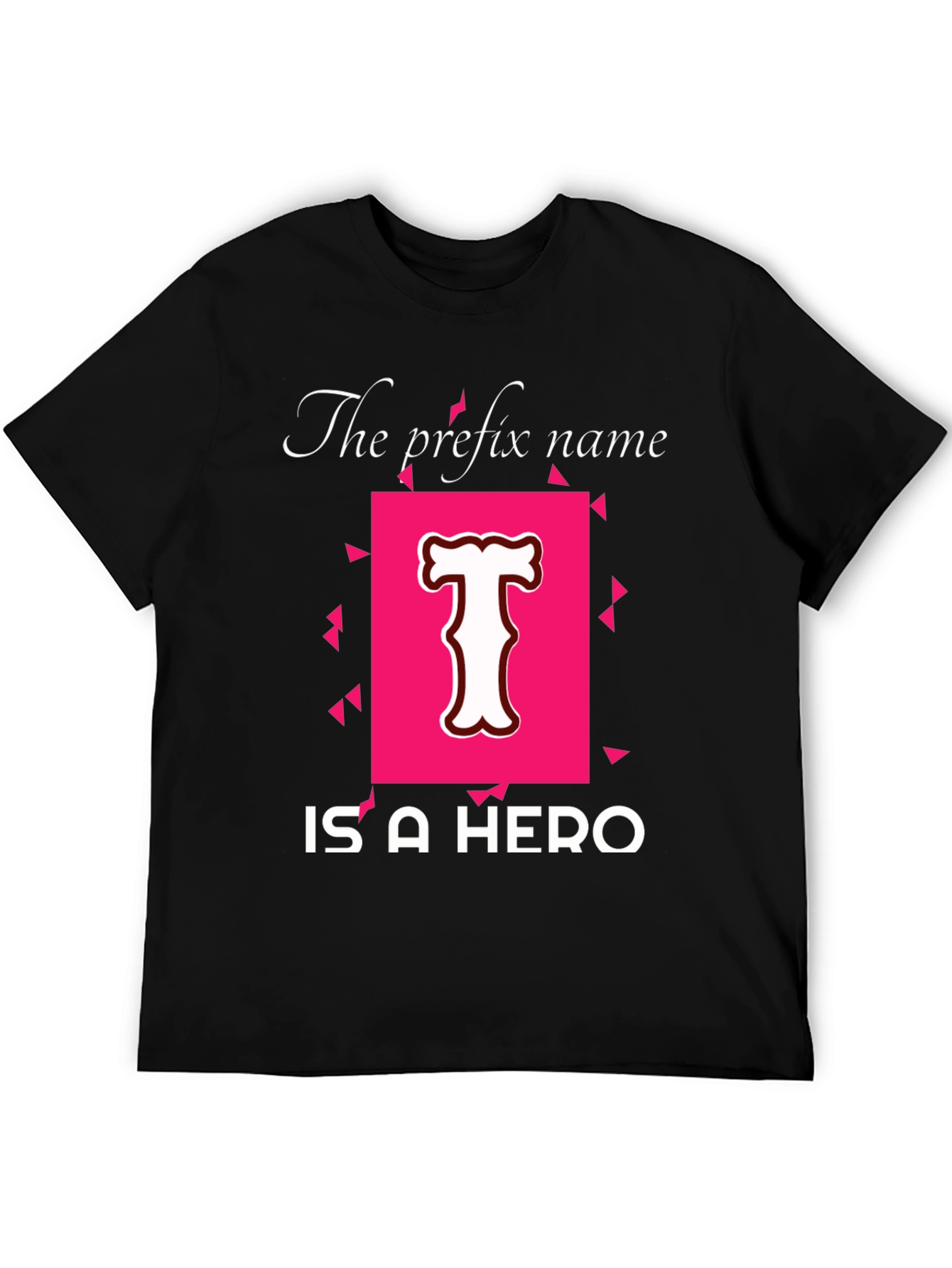 Hero T-Shirt - Personalized Name Prefix Tee