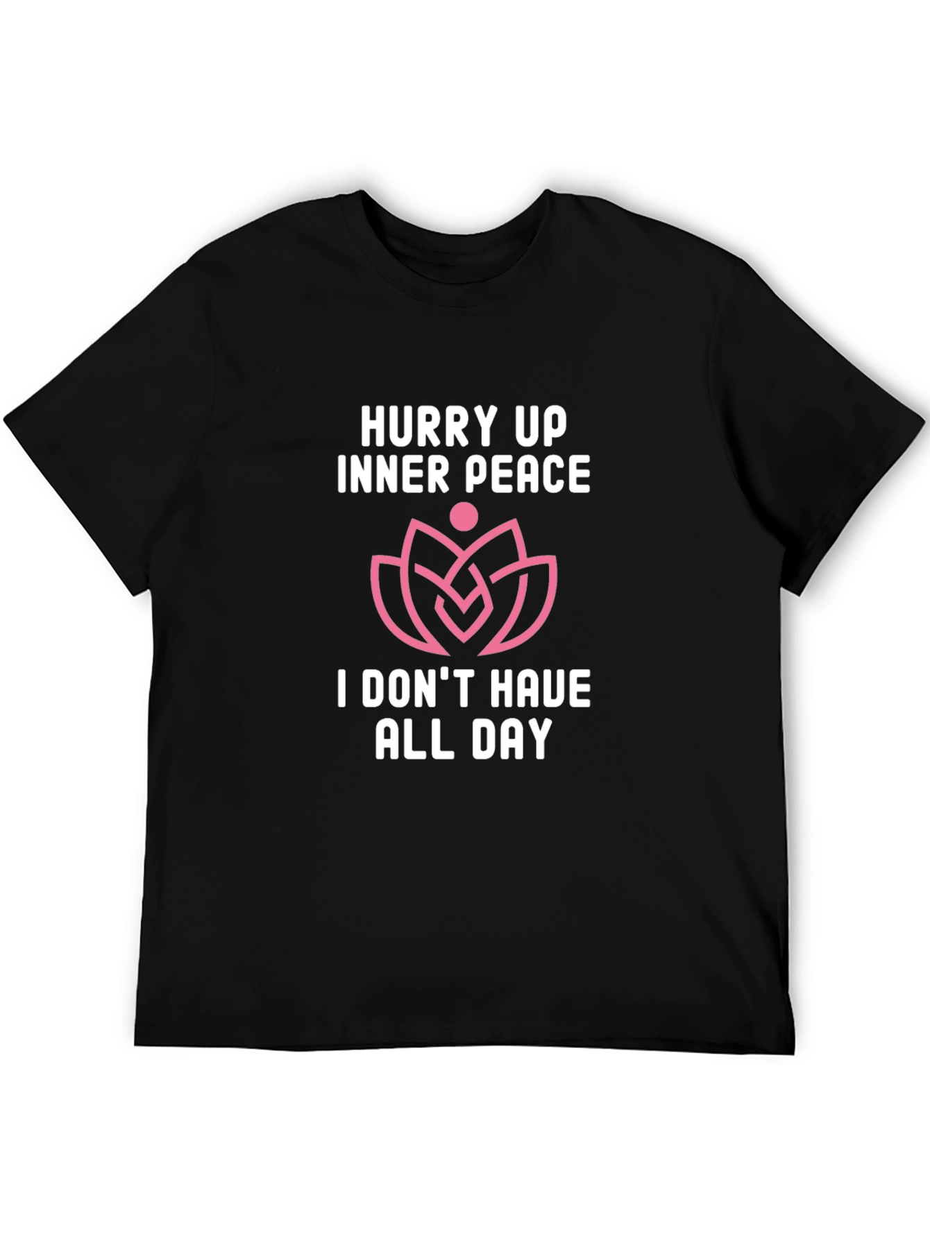 Hurry Up Inner Peace T-Shirt - Funny Slogan Tee