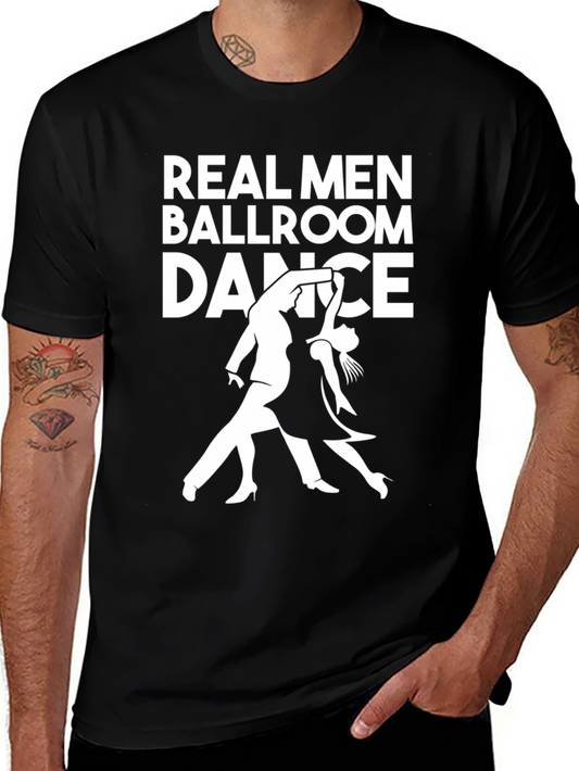 Real Men Ballroom Dance Graphic T-Shirt