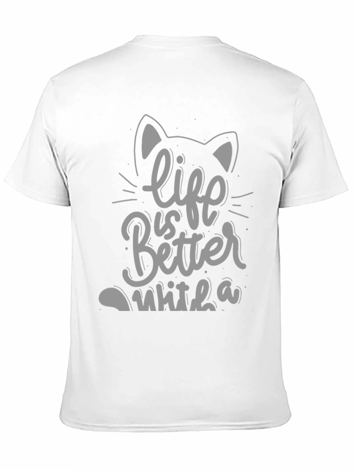 Life Is Better With A Cat T-Shirt