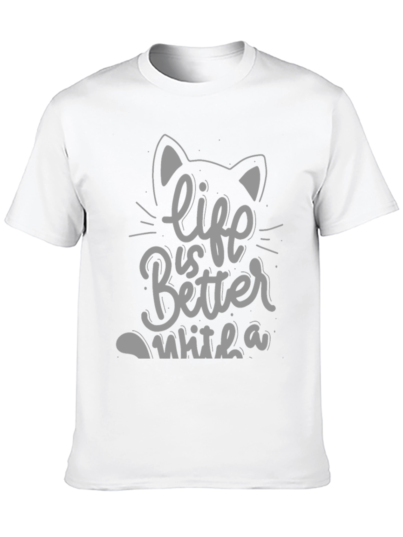 Life Is Better With A Cat T-Shirt