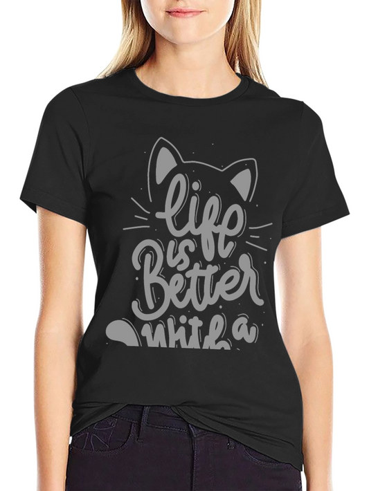 Life Is Better With A Cat T-Shirt