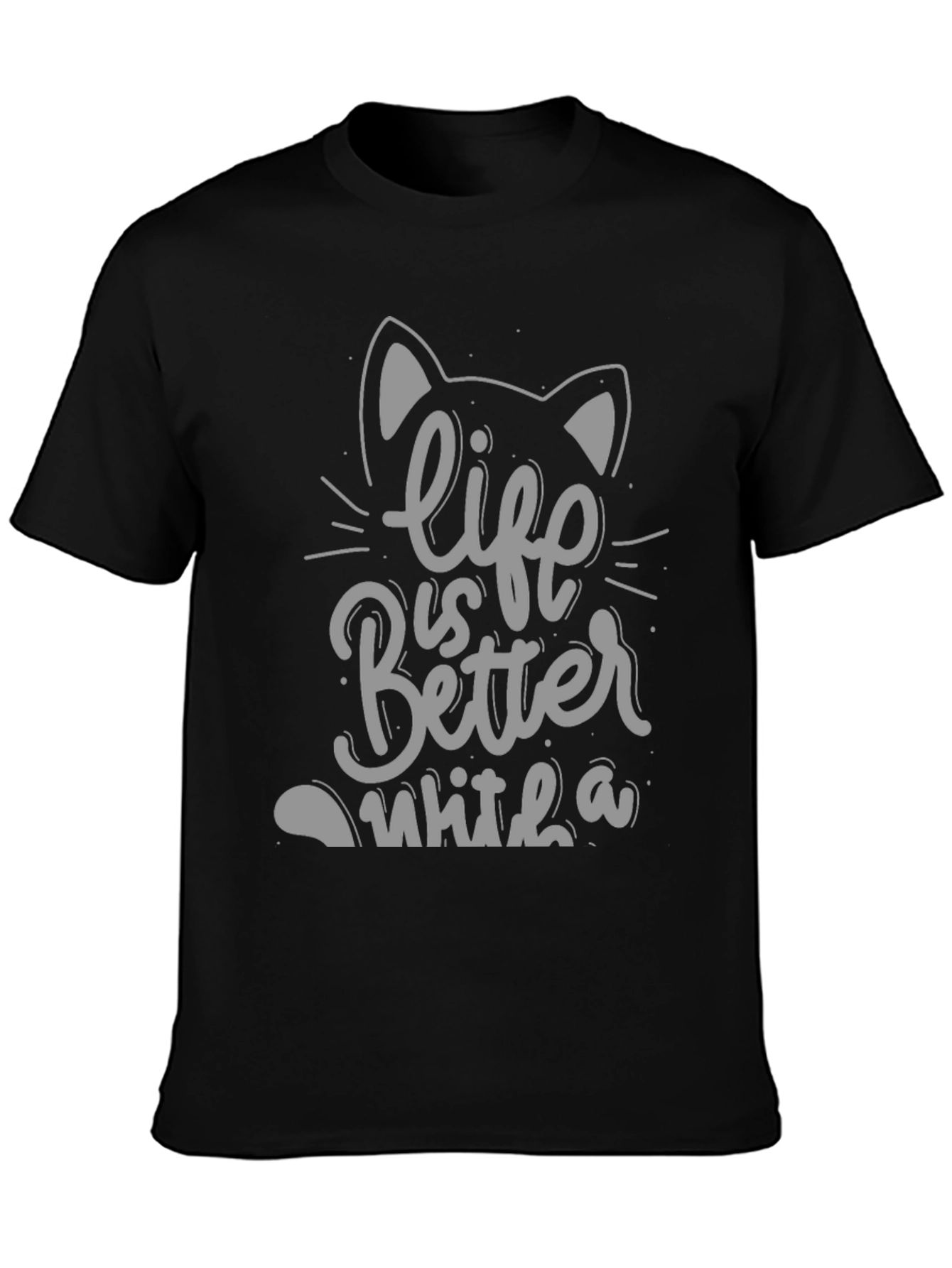 Life Is Better With A Cat T-Shirt