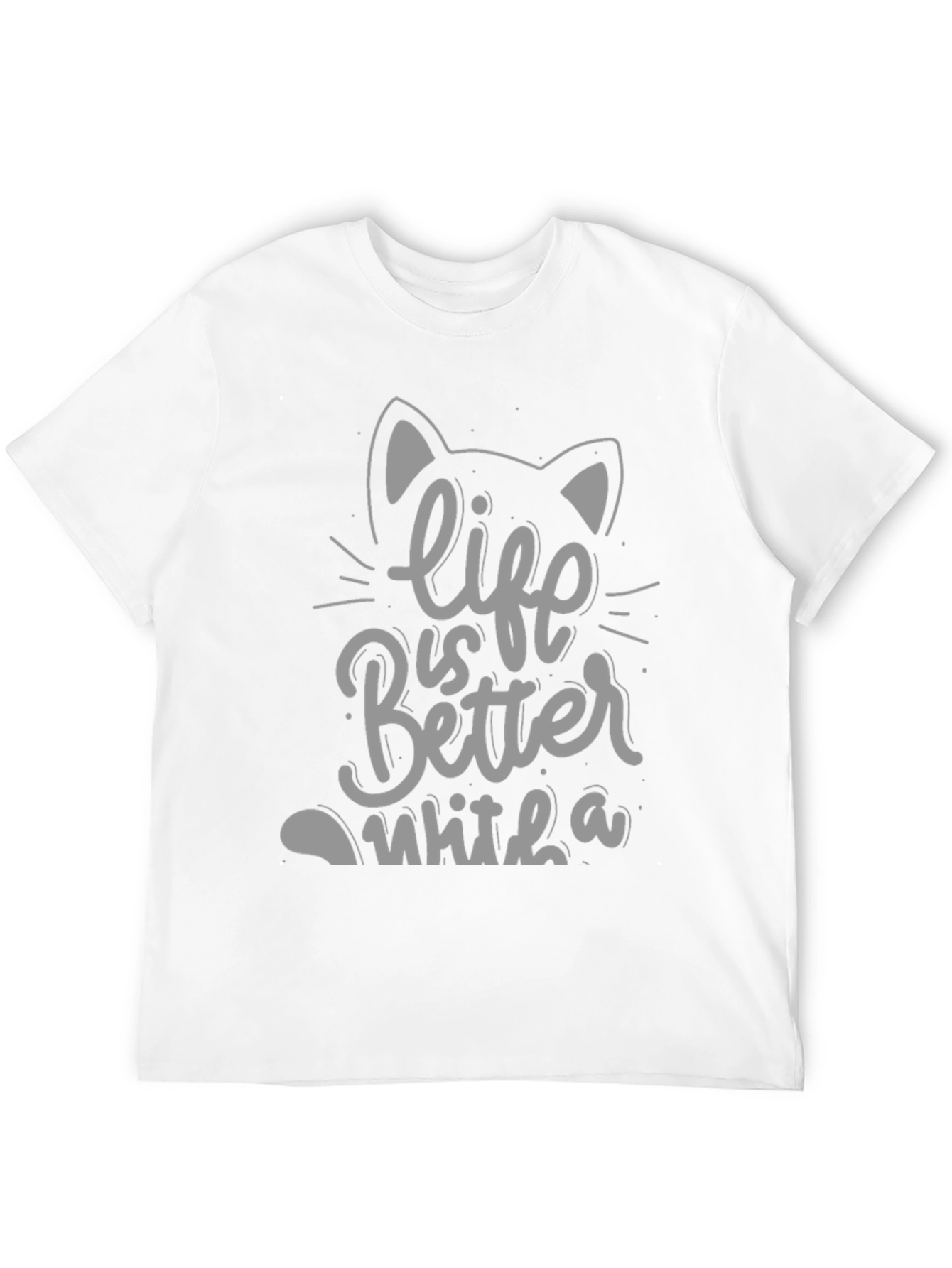 Life Is Better With A Cat T-Shirt