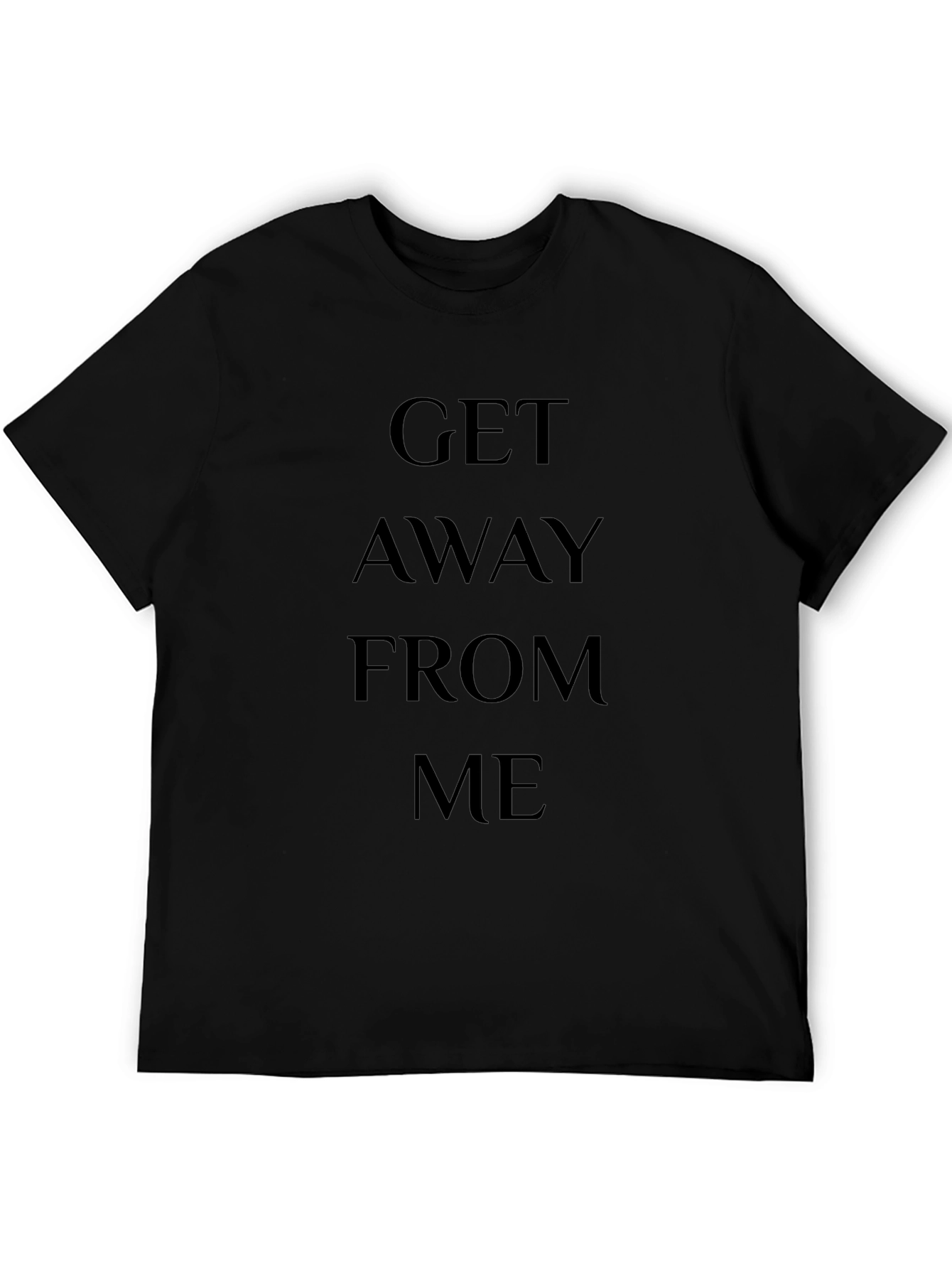 Get Away From Me Graphic Black T-Shirt