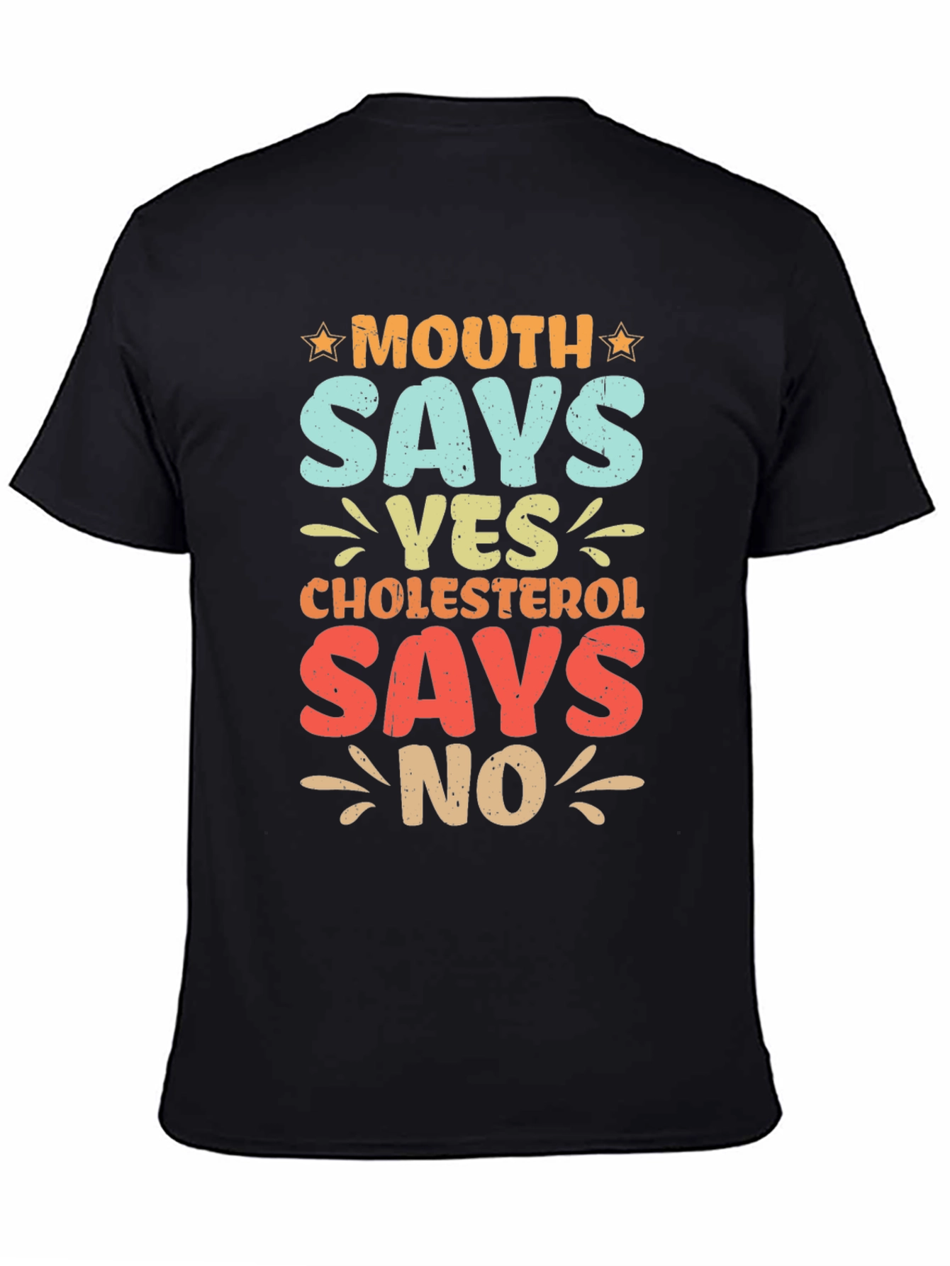 Mouth Says Yes Cholesterol Says No Funny Graphic Tee