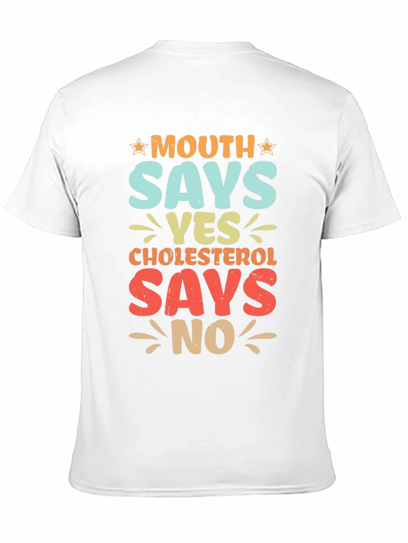 Mouth Says Yes Cholesterol Says No Funny Graphic Tee