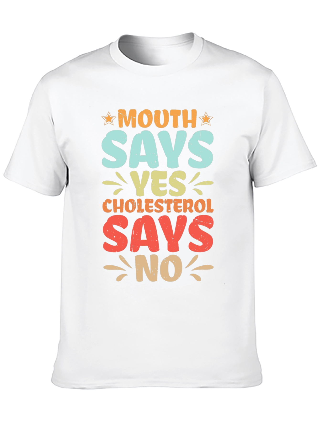 Mouth Says Yes Cholesterol Says No Funny Graphic Tee