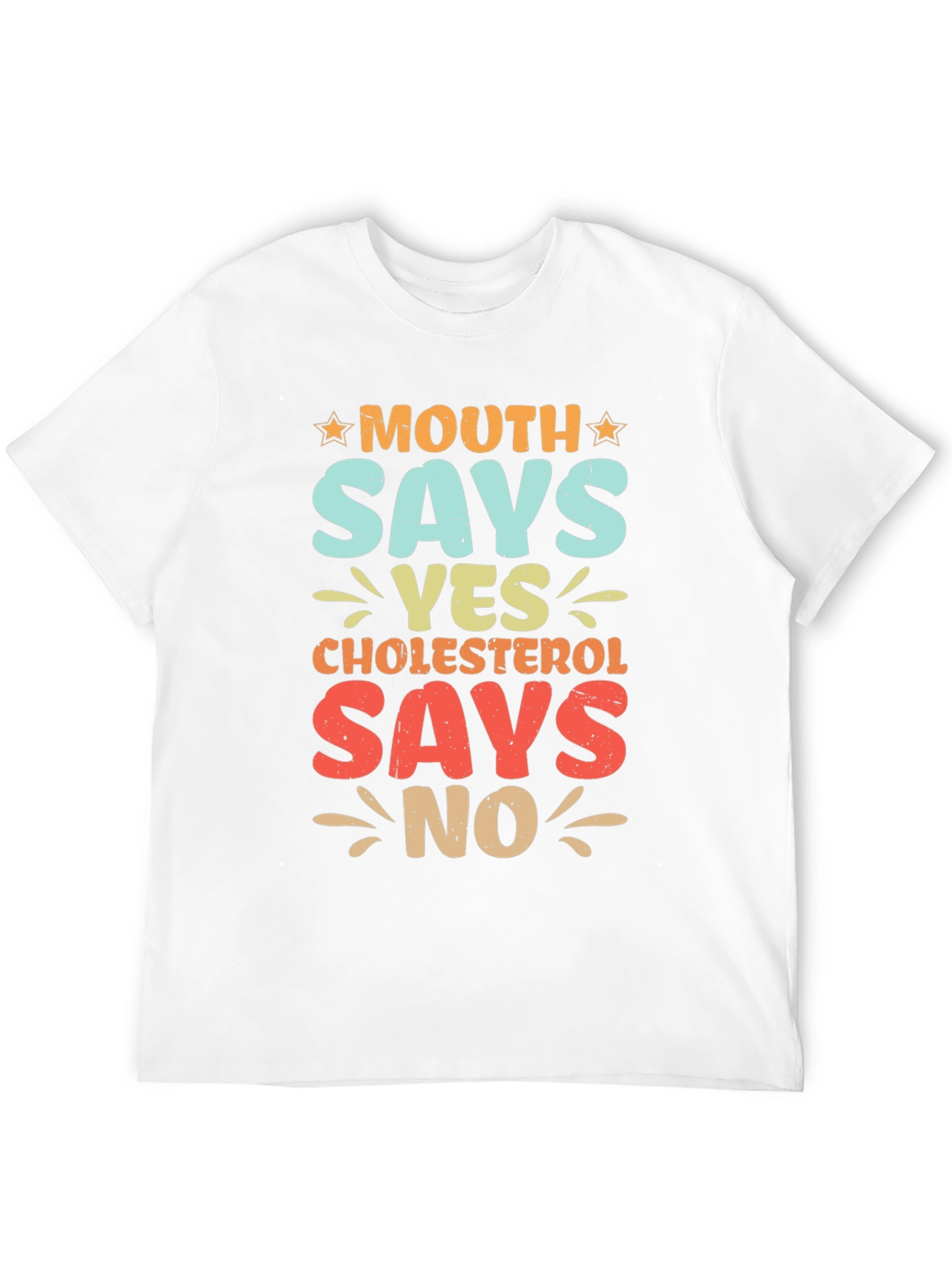 Mouth Says Yes Cholesterol Says No Funny Graphic Tee
