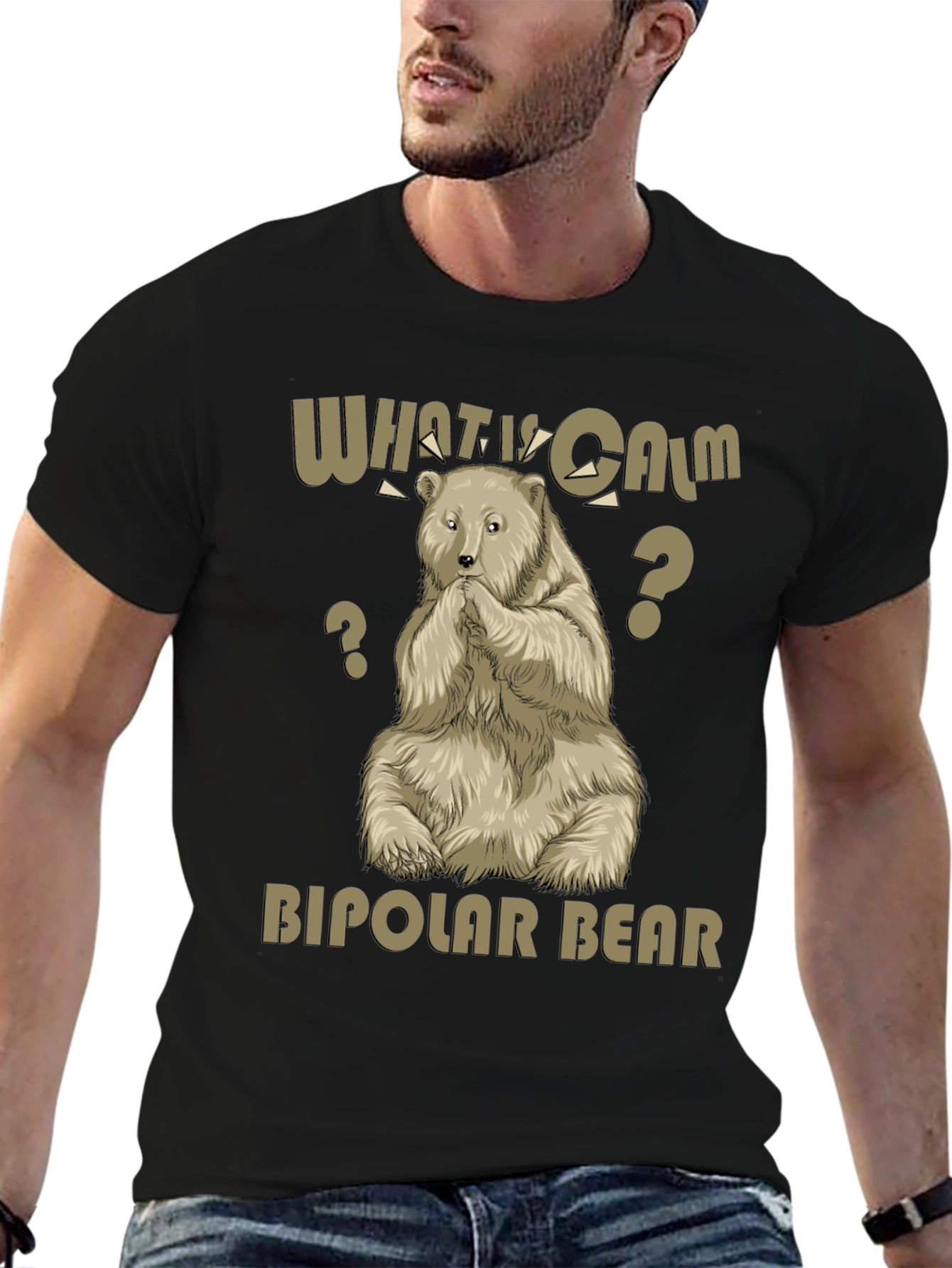 Bipolar Bear T-Shirt - What Is Calm?