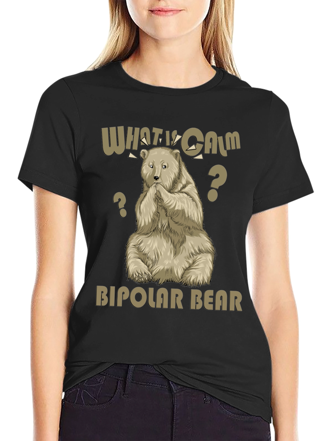 Bipolar Bear T-Shirt - What Is Calm?