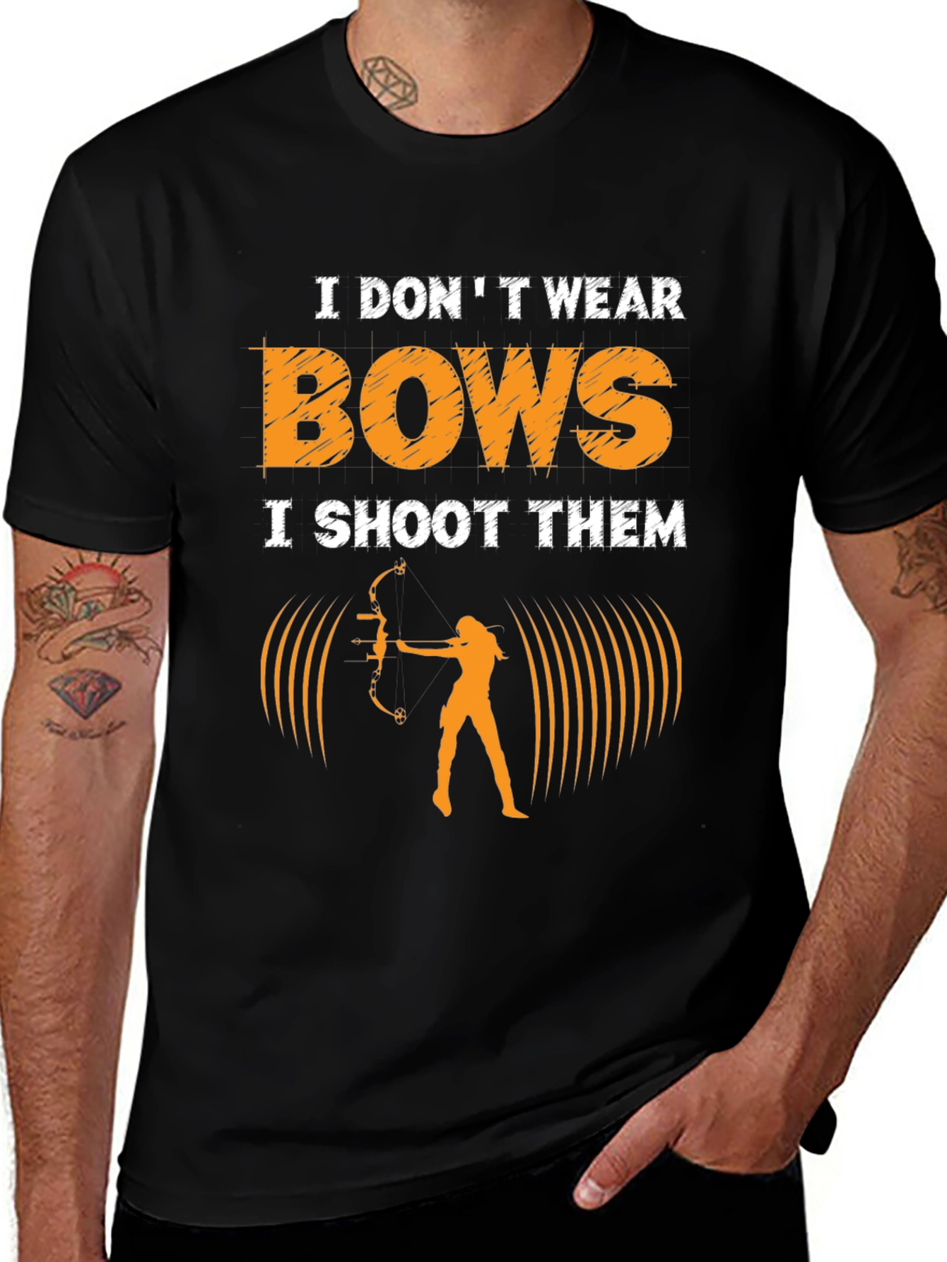 Archery T-Shirt: I Dont Wear Bows I Shoot Them