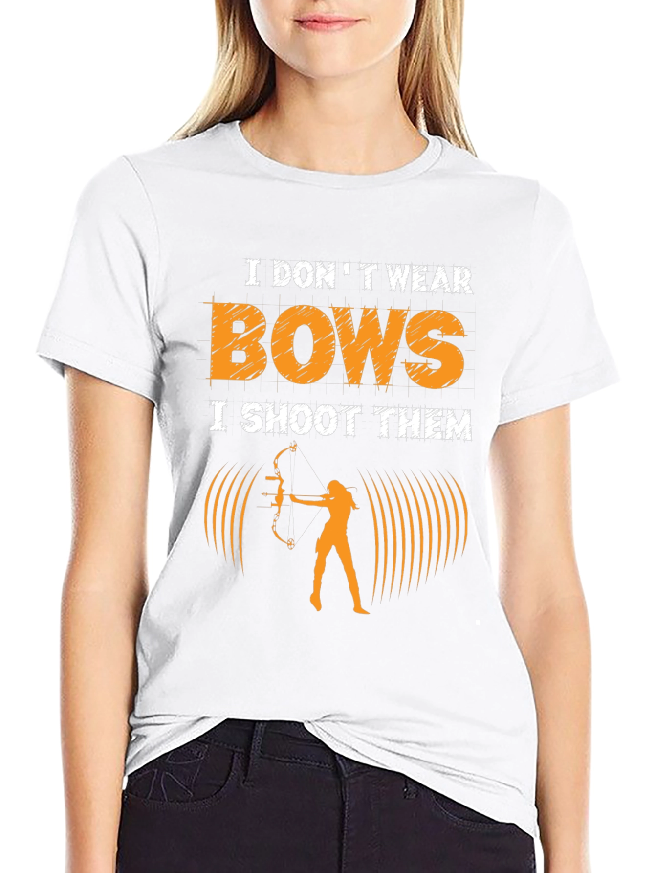 Archery T-Shirt: I Dont Wear Bows I Shoot Them