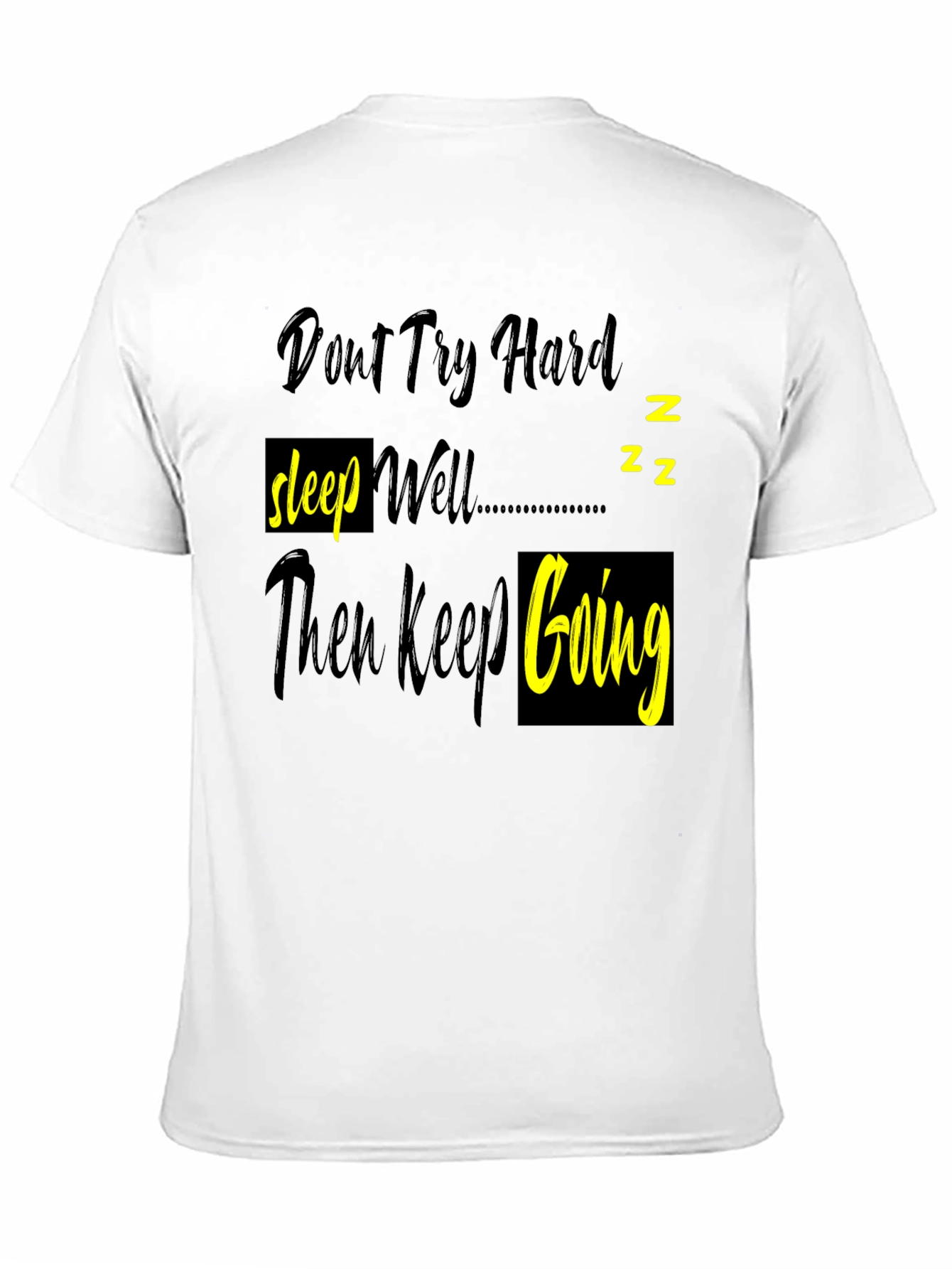 Dont Try Hard Sleep Well Mens Graphic Tee