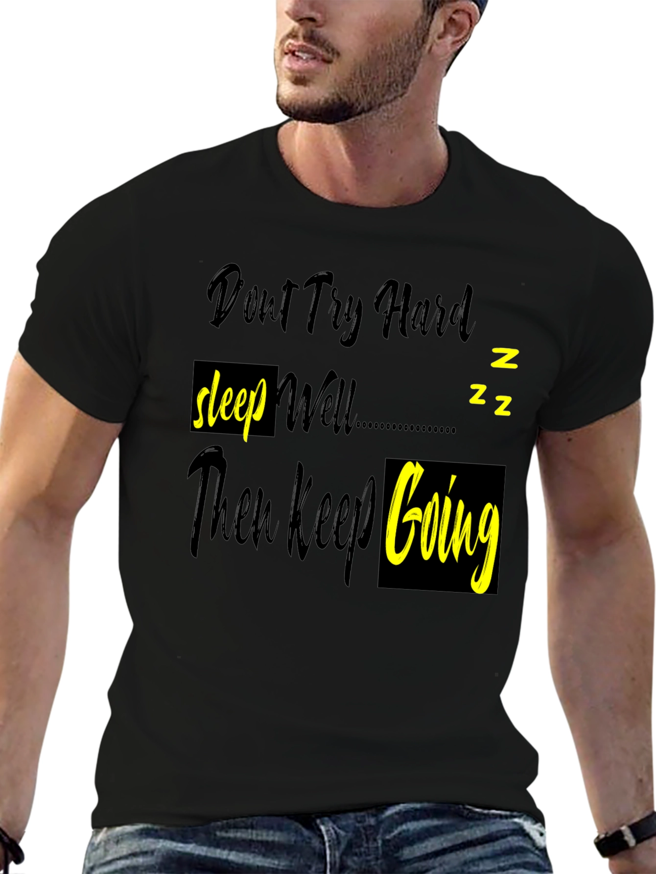 Dont Try Hard Sleep Well Mens Graphic Tee