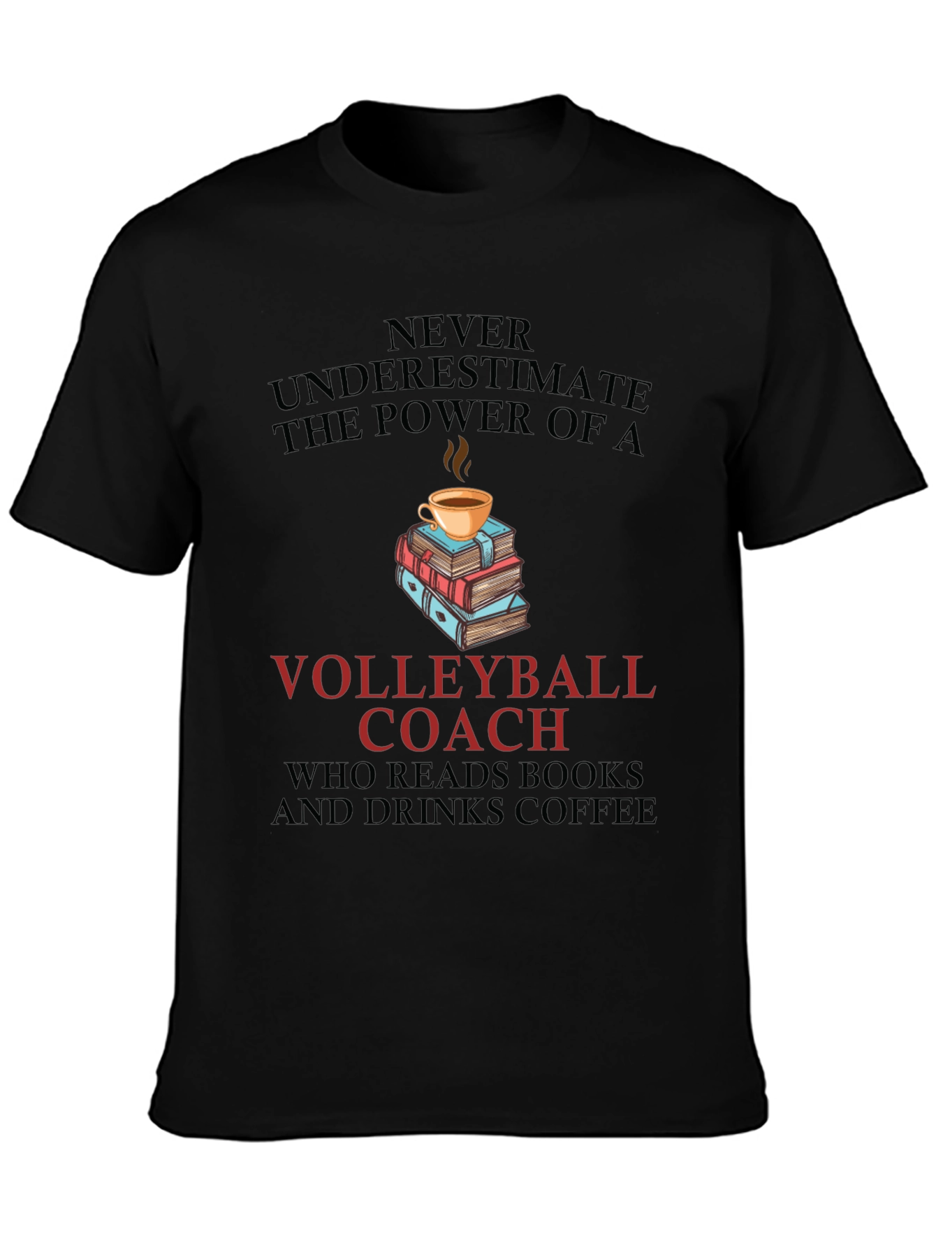 Volleyball Coach Reads Books & Drinks Coffee T-Shirt