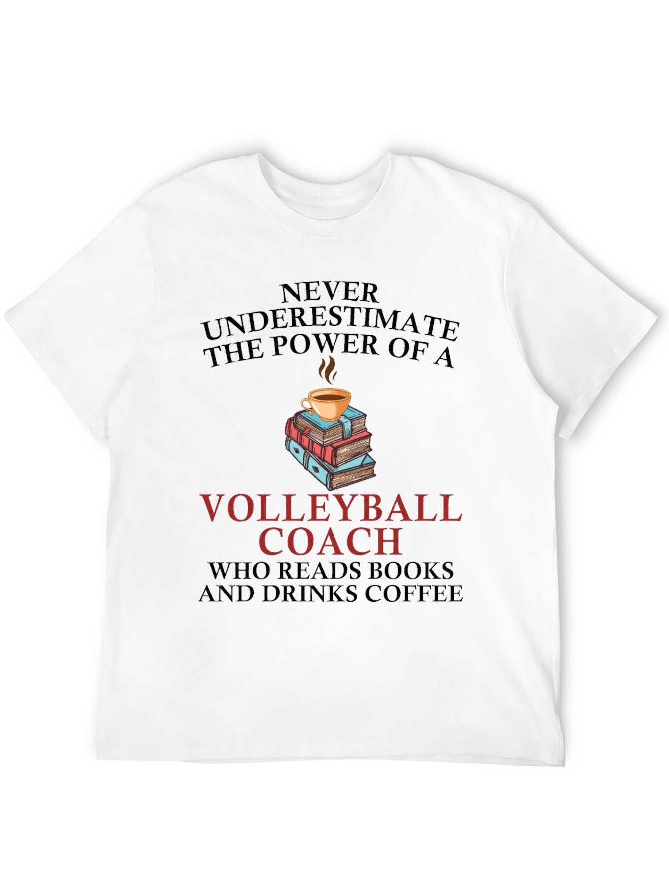 Volleyball Coach Reads Books & Drinks Coffee T-Shirt
