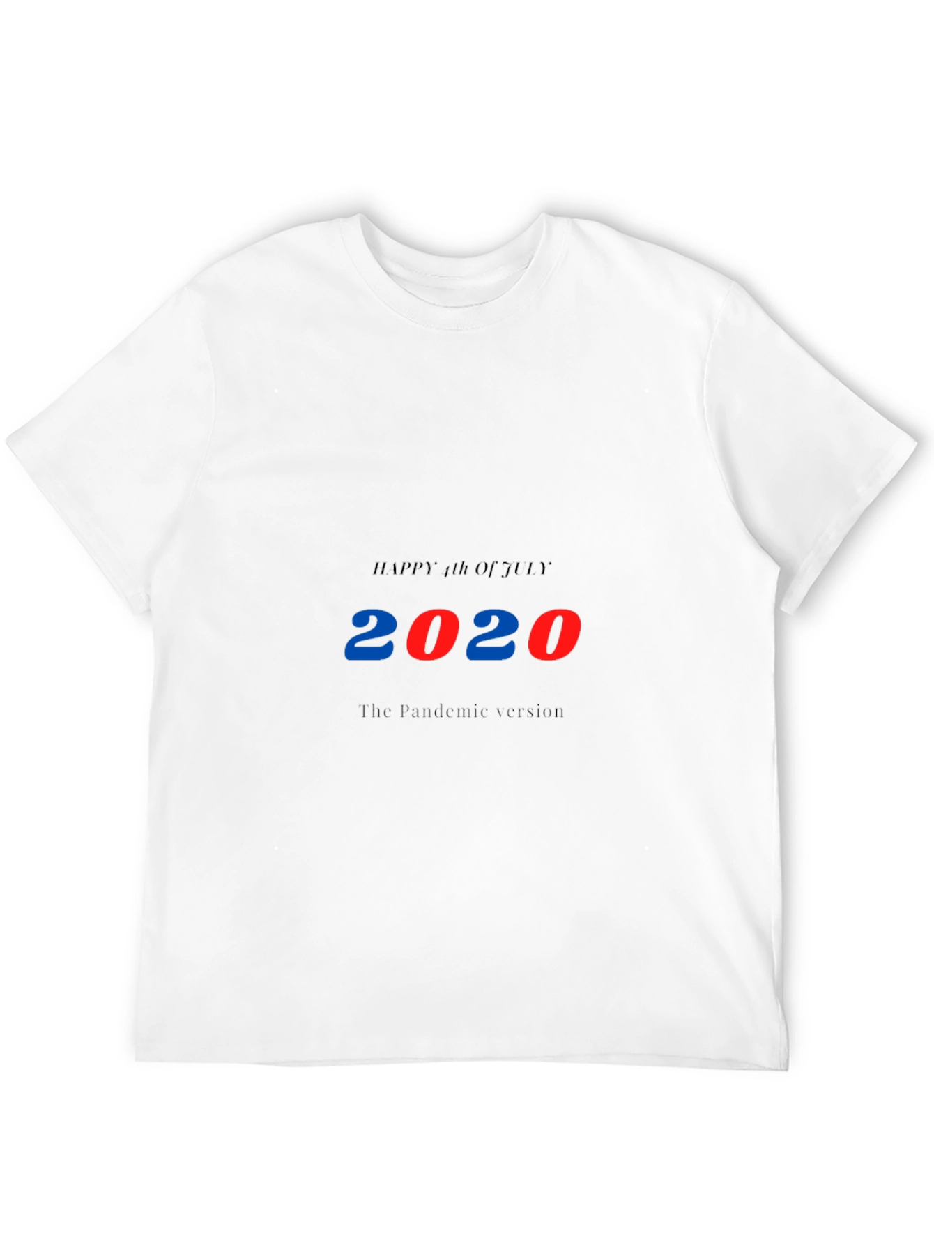Happy 4th of July 2020 Pandemic T-Shirt