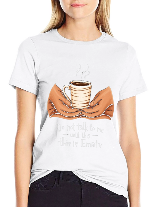 Coffee Lovers T-Shirt: Do Not Talk Until Empty