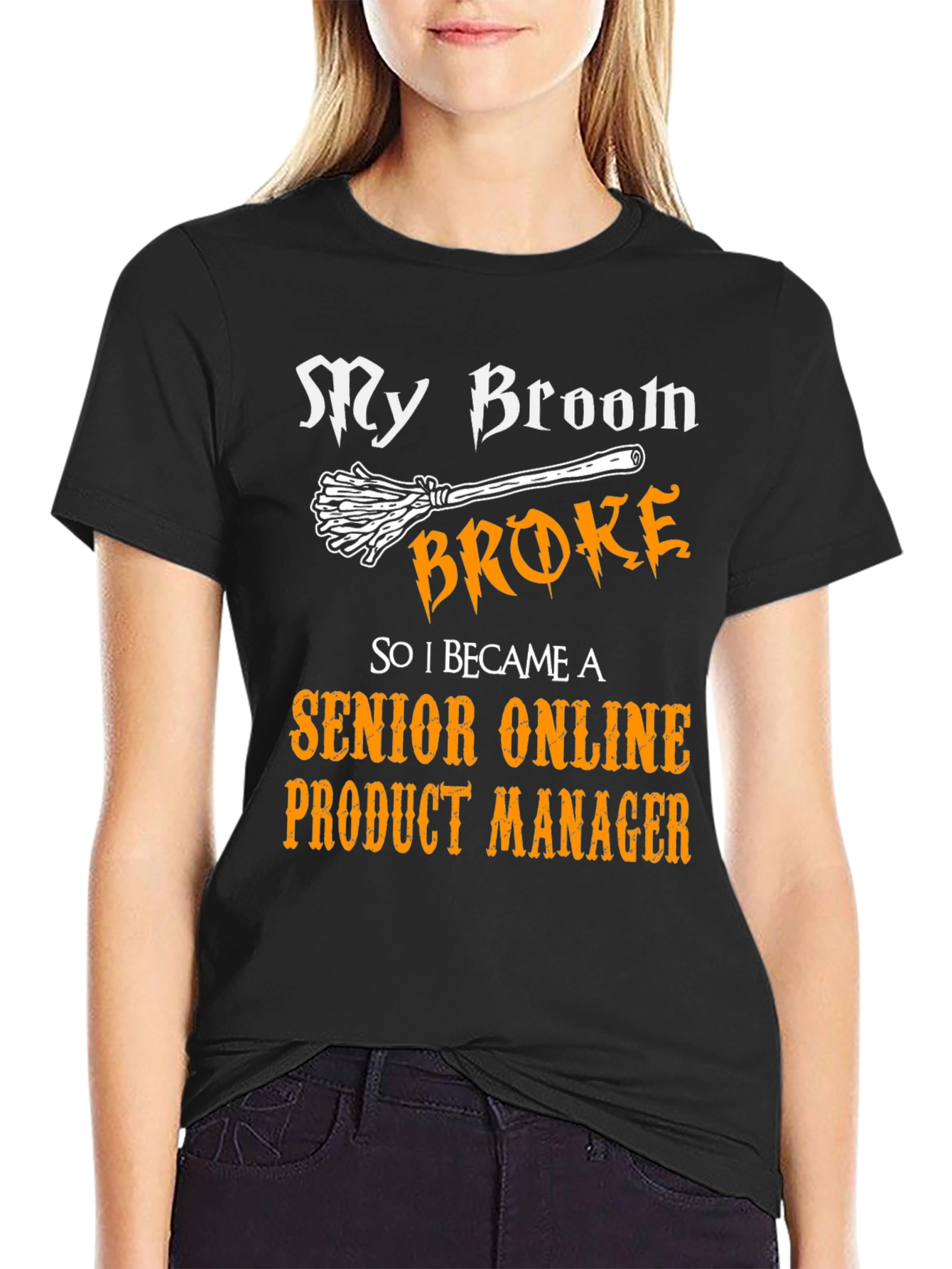 Broom Broke Senior Product Manager Graphic T-Shirt