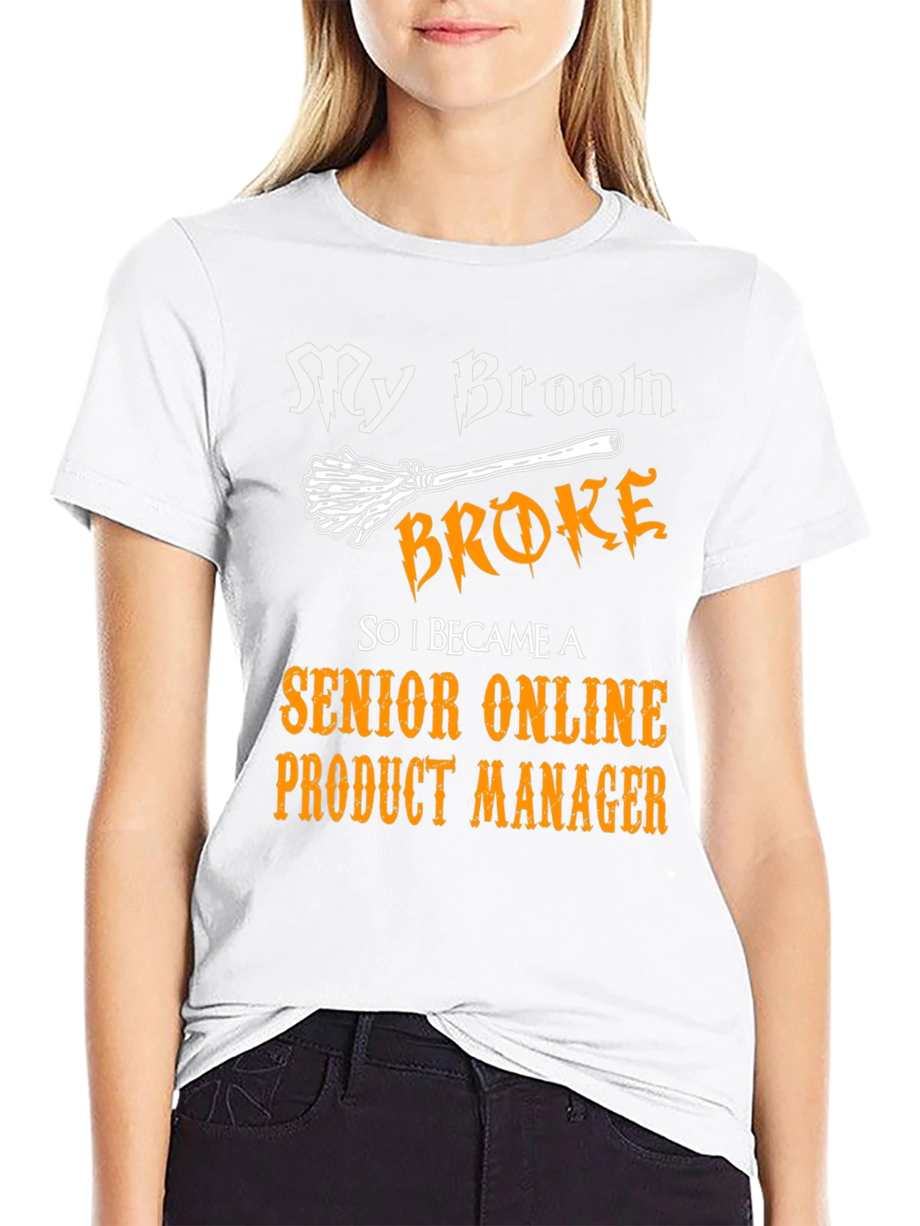 Broom Broke Senior Product Manager Graphic T-Shirt
