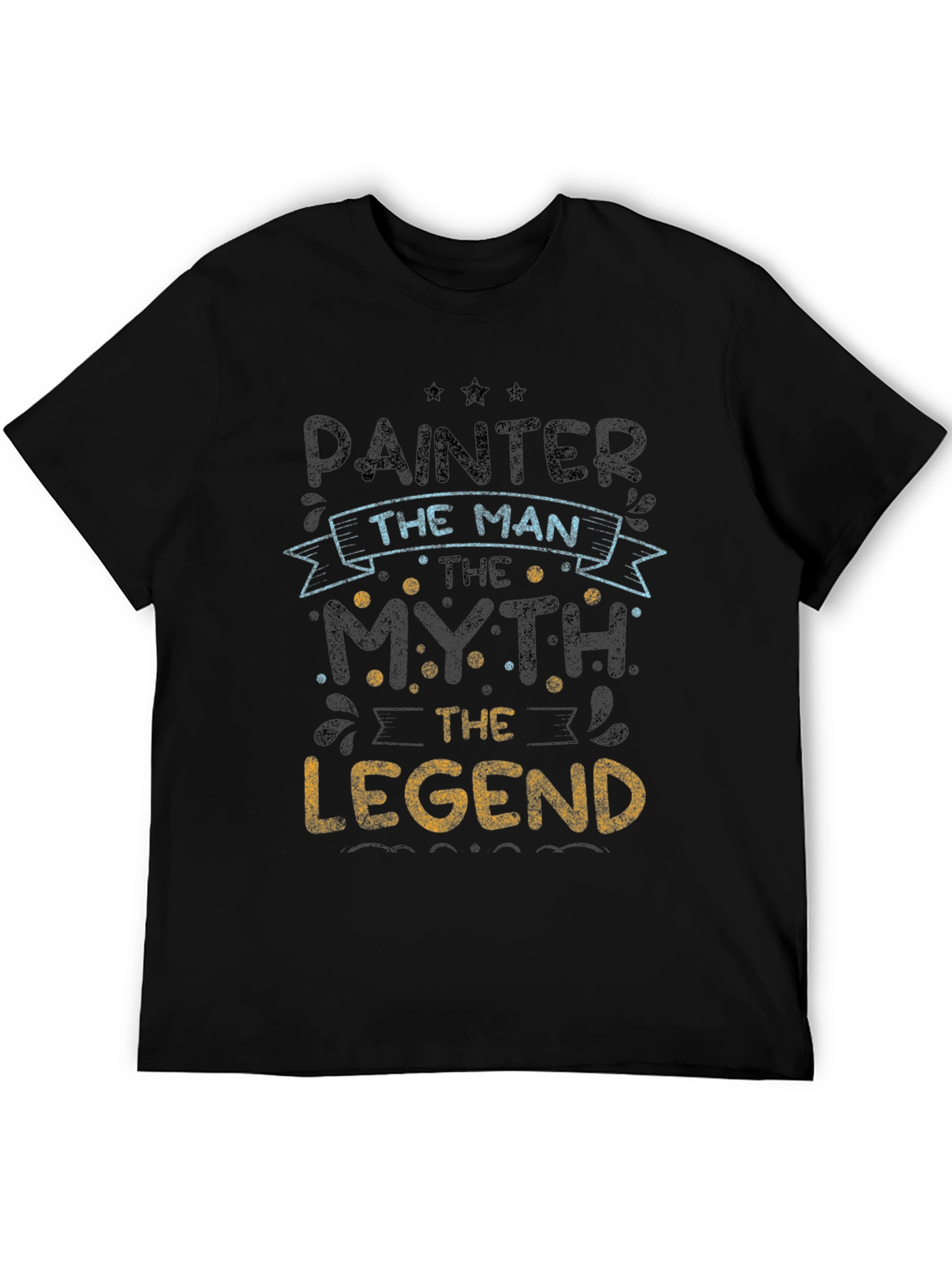 Painter The Man Myth Legend T-Shirt
