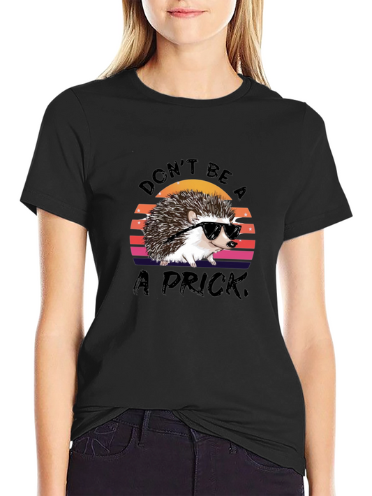 Funny Hedgehog Graphic Tee - Dont Be A Prick T-Shirt