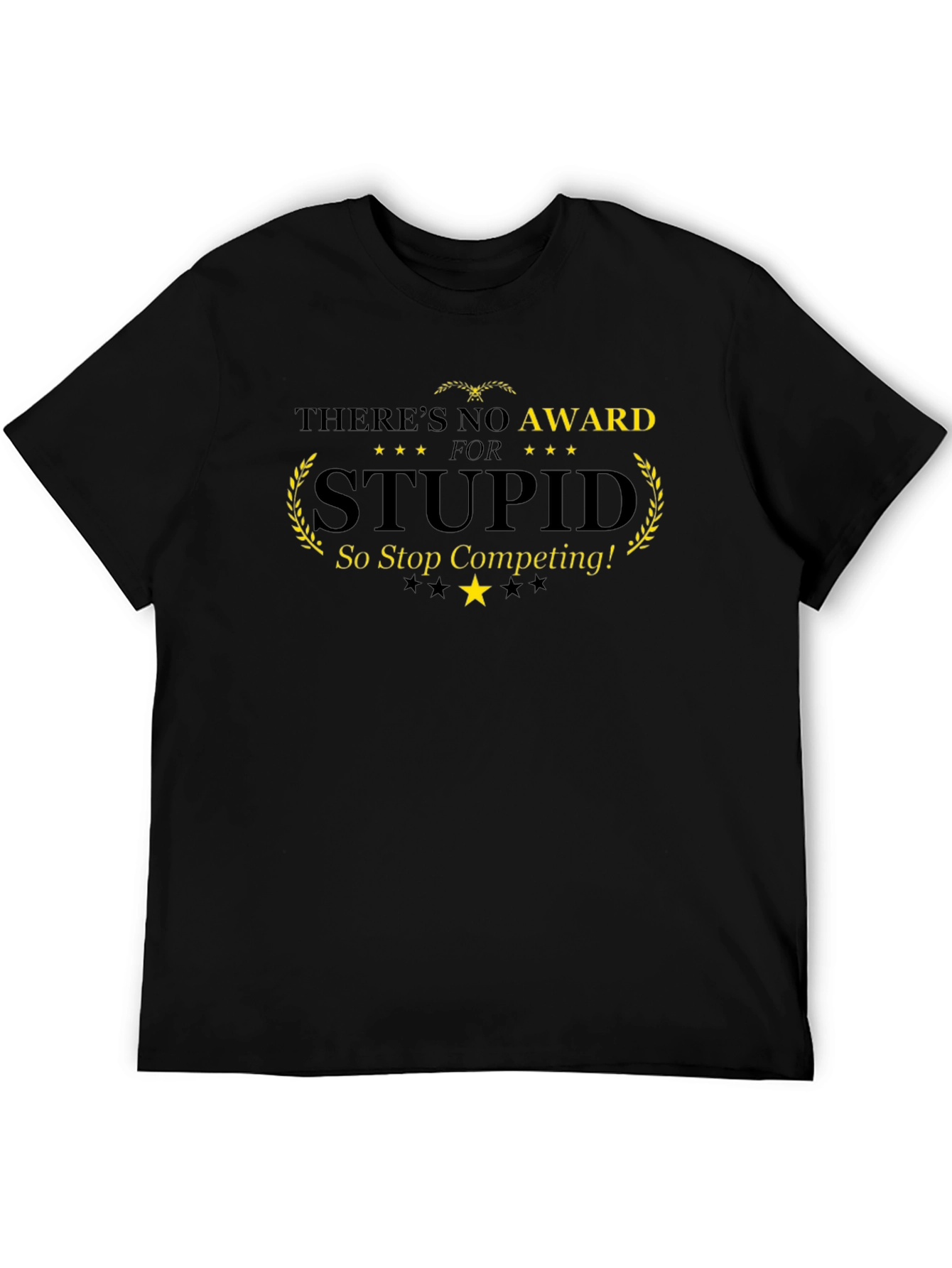 Theres No Award For Stupid T-Shirt