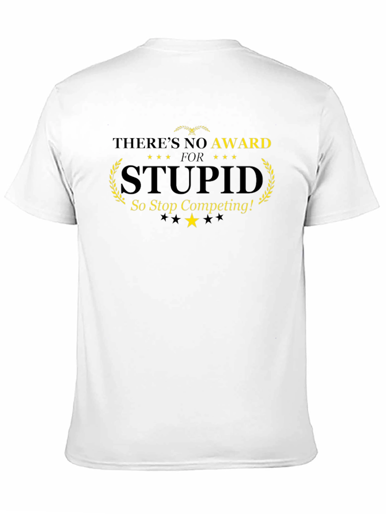 Theres No Award For Stupid T-Shirt